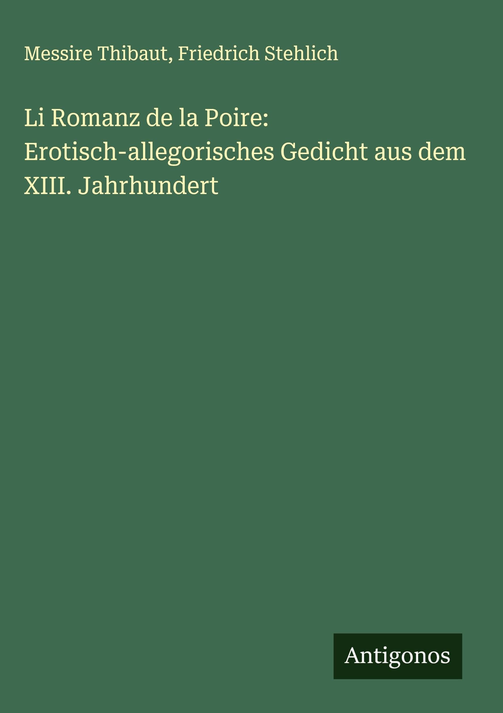 Li Romanz de la Poire: Erotisch-allegorisches Gedicht aus dem XIII. Jahrhundert Classics