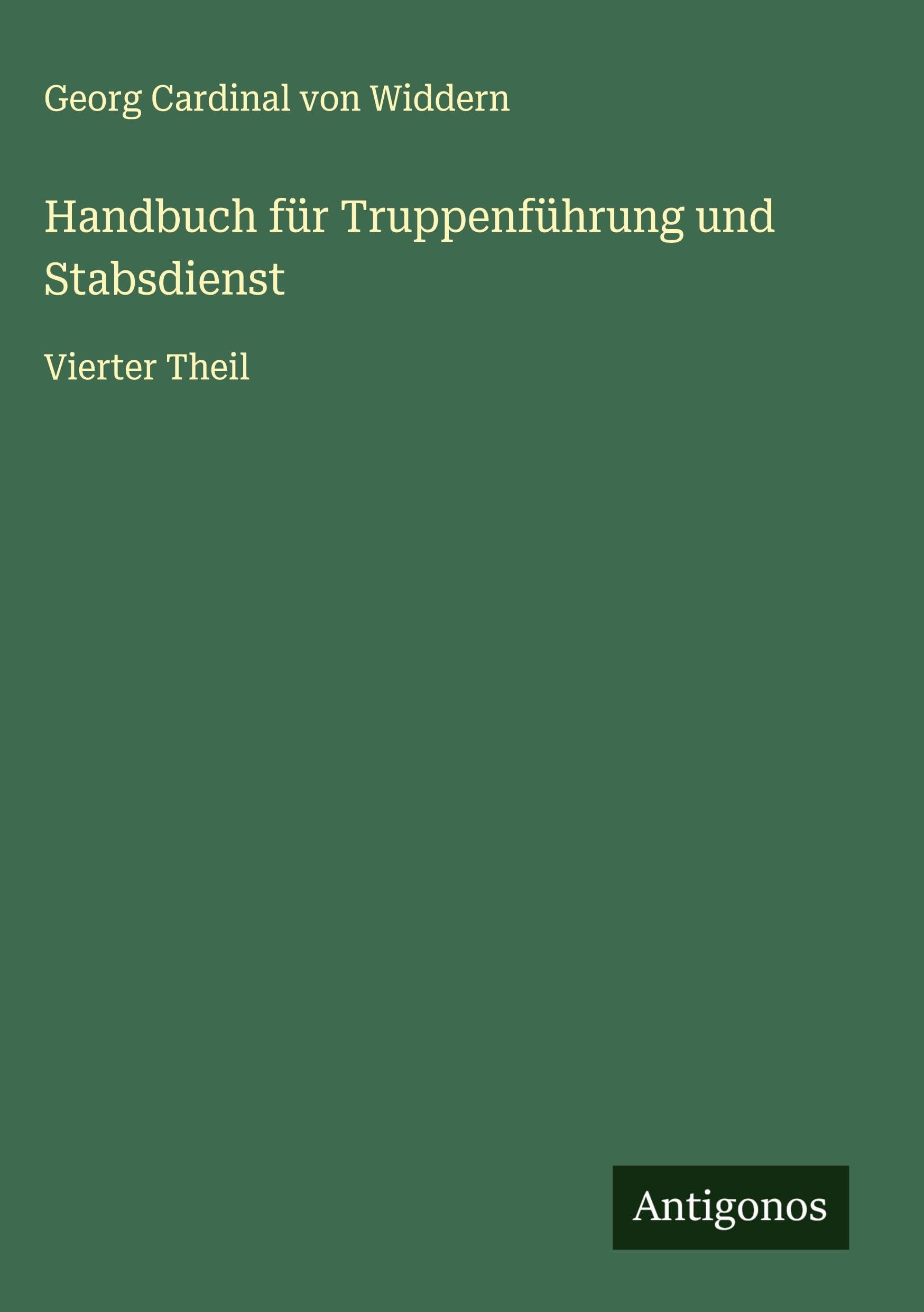 Handbuch für Truppenführung und Stabsdienst Classics