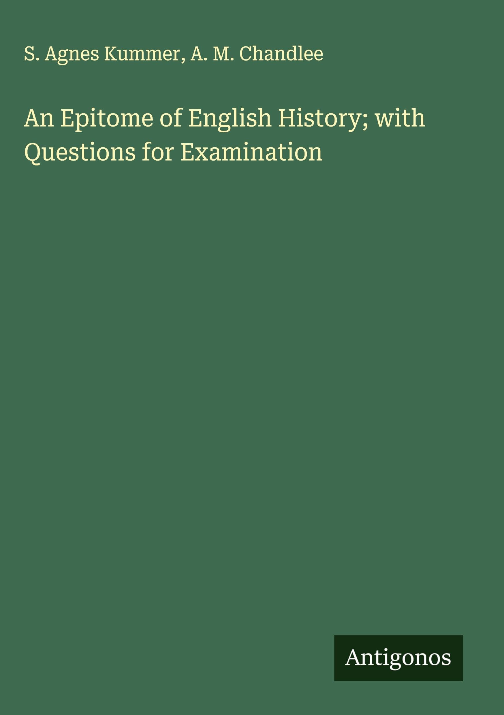 An Epitome of English History; with Questions for Examination Classics