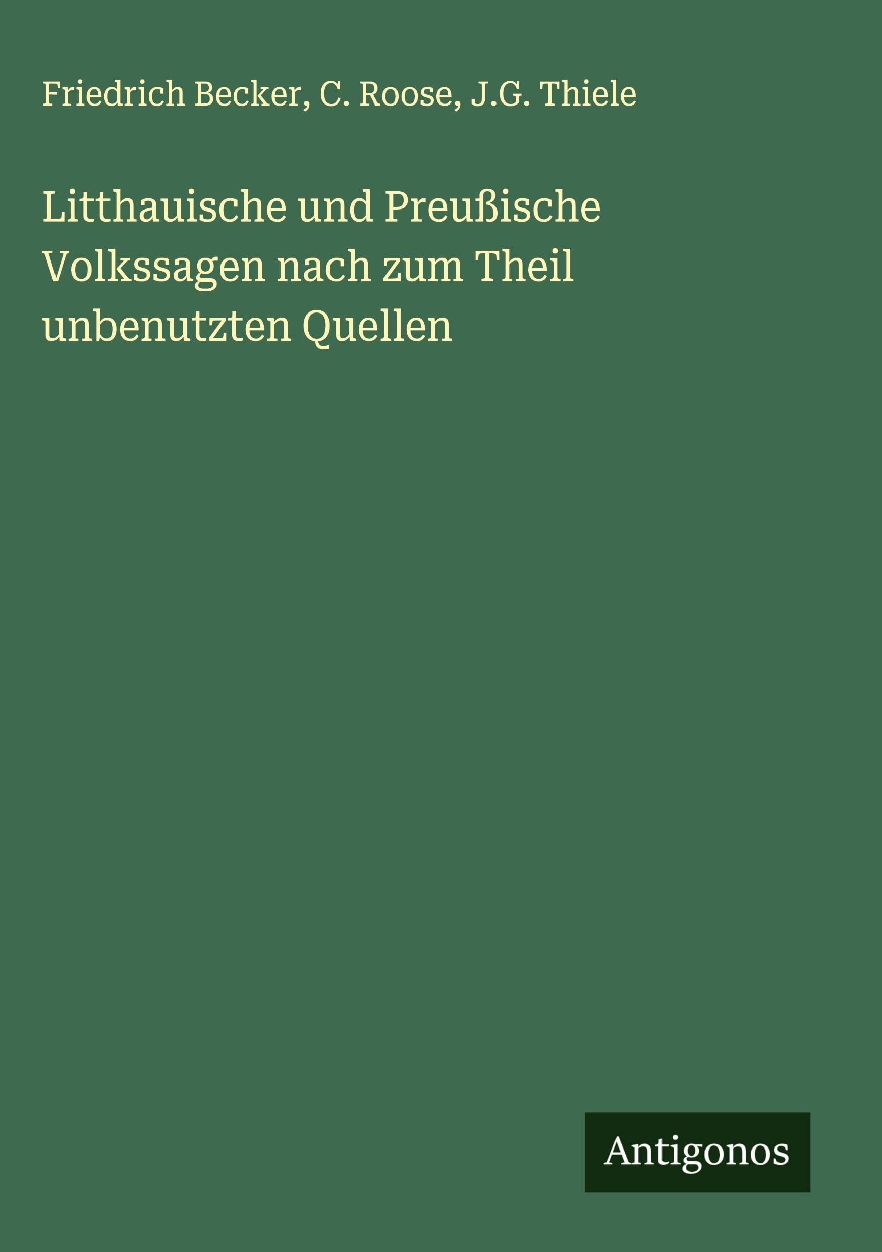 Litthauische und Preußische Volkssagen nach zum Theil unbenutzten Quellen Classics