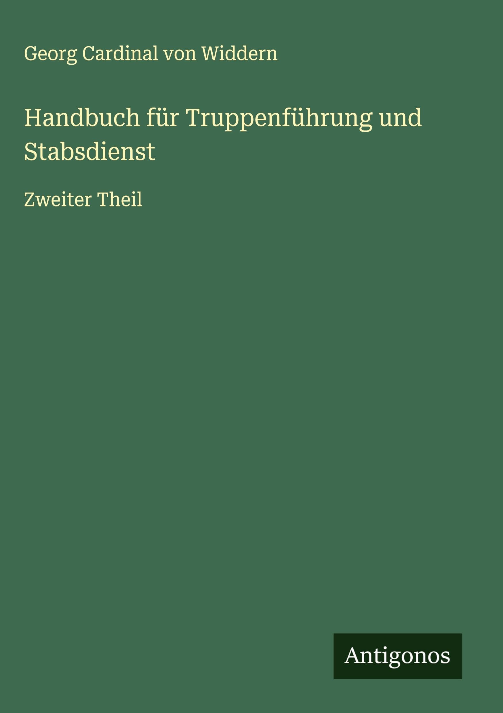 Handbuch für Truppenführung und Stabsdienst Classics
