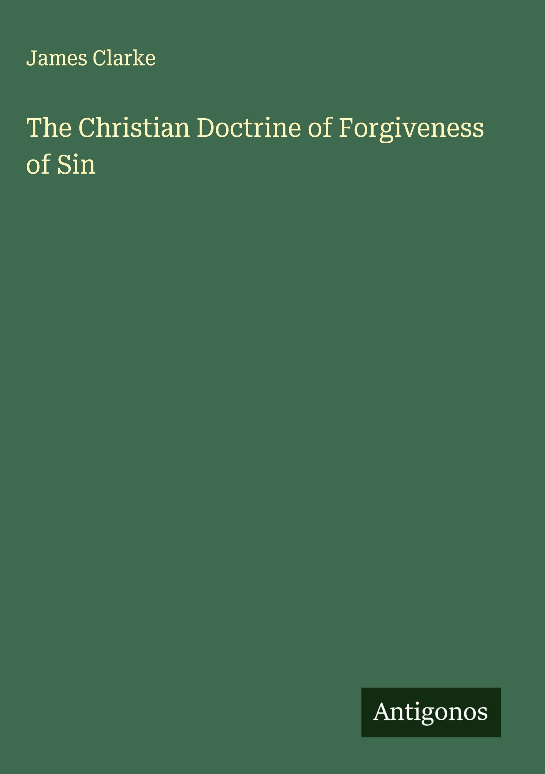 The Christian Doctrine of Forgiveness of Sin Classics
