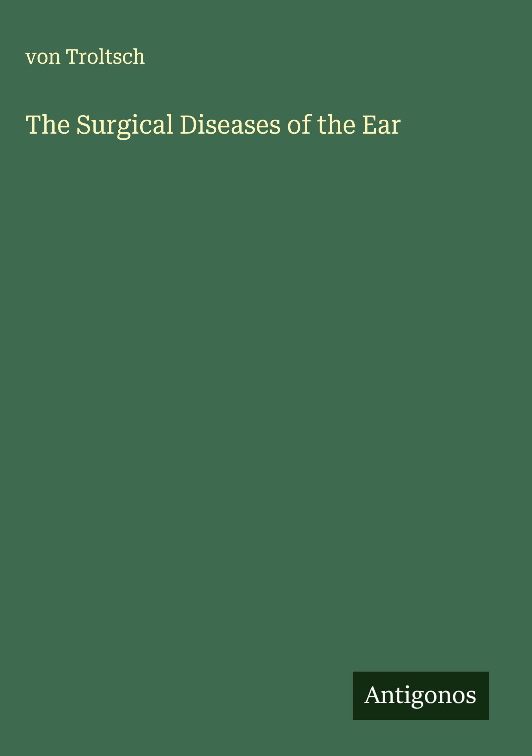 The Surgical Diseases of the Ear Classics