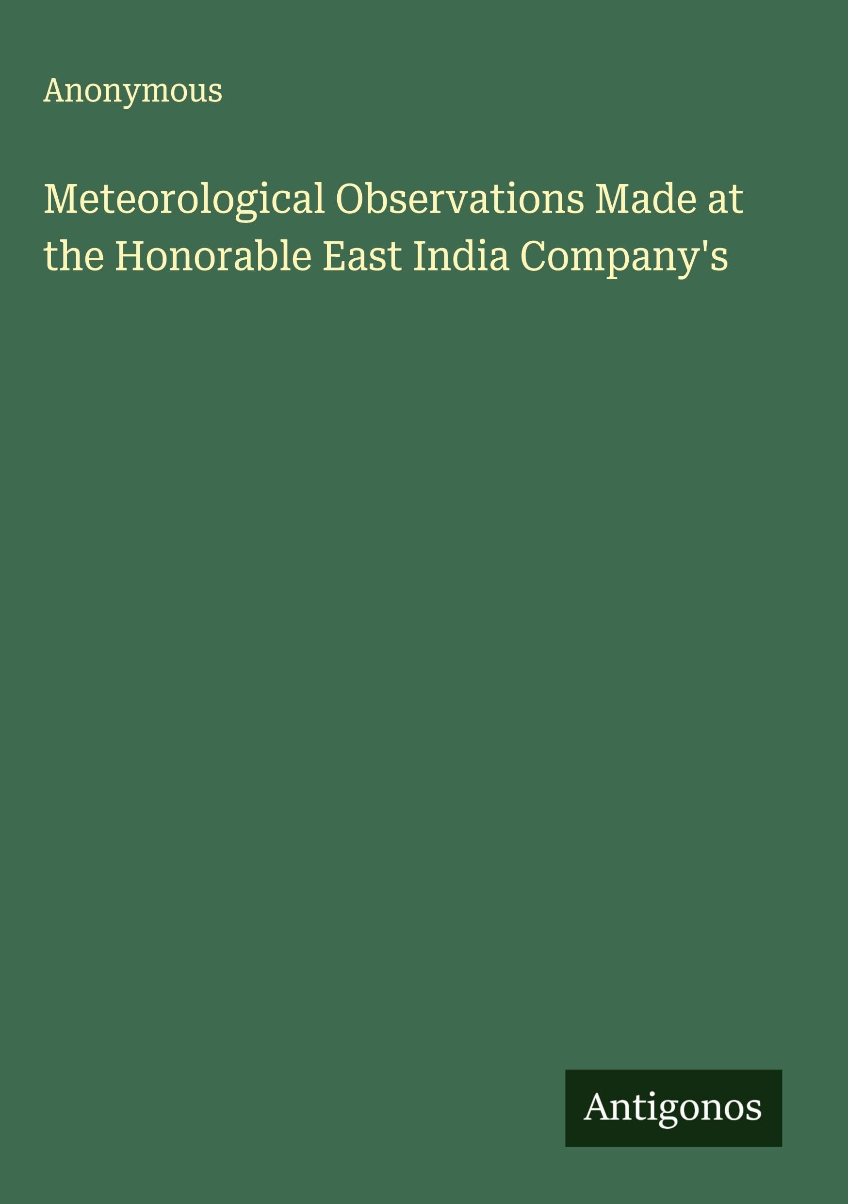 Meteorological Observations Made at the Honorable East India Company's Classics