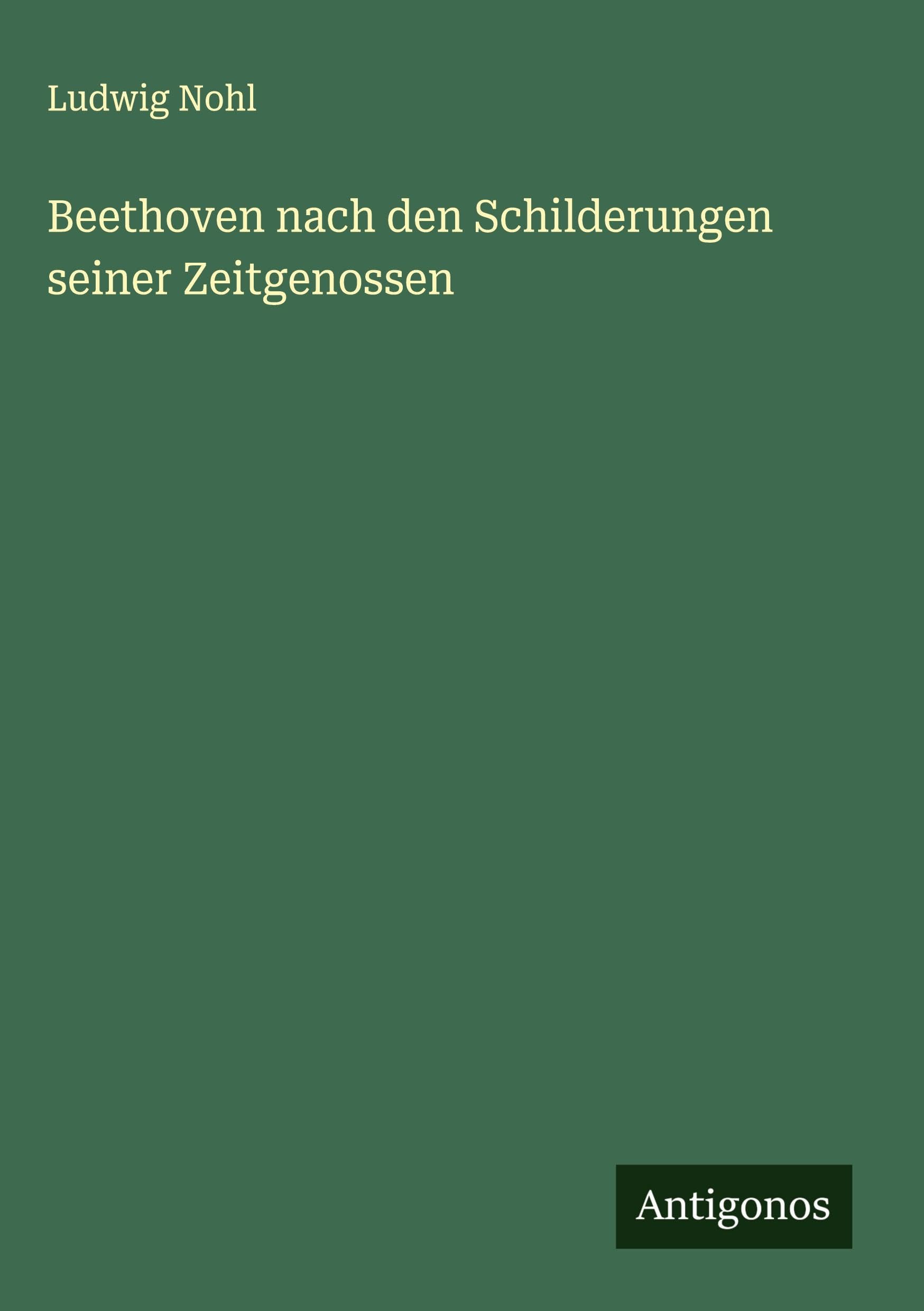 Beethoven nach den Schilderungen seiner Zeitgenossen Classics
