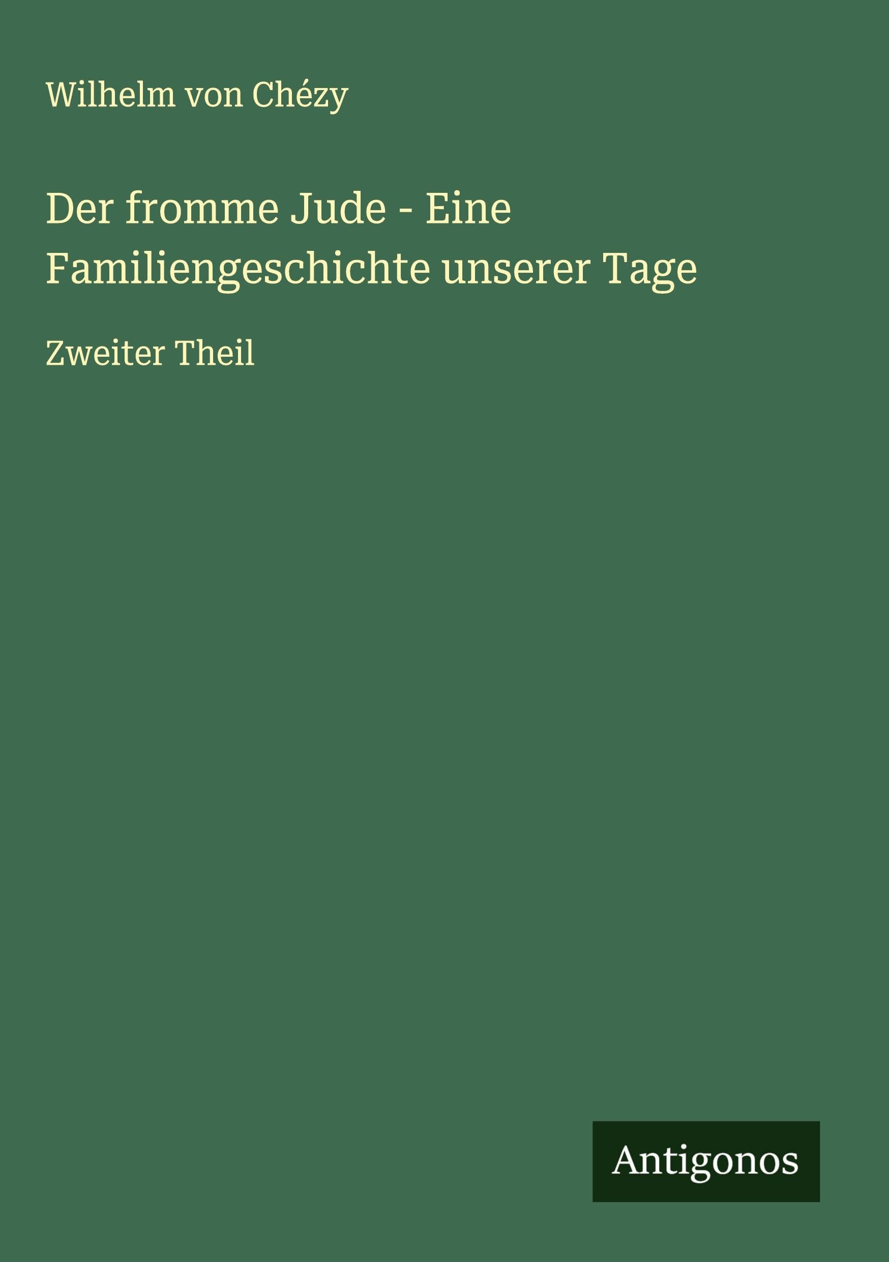 Der fromme Jude - Eine Familiengeschichte unserer Tage Classics