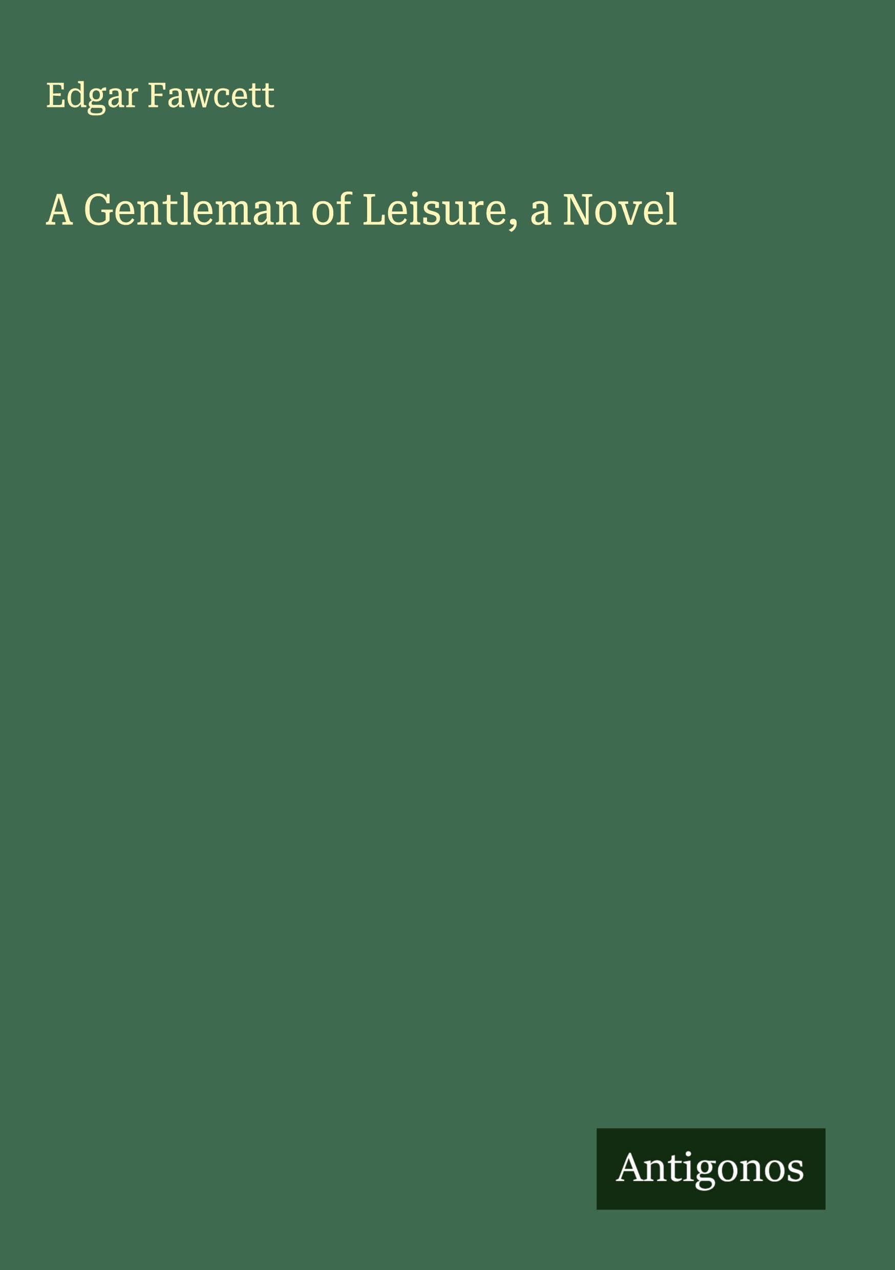 A Gentleman of Leisure, a Novel Classics