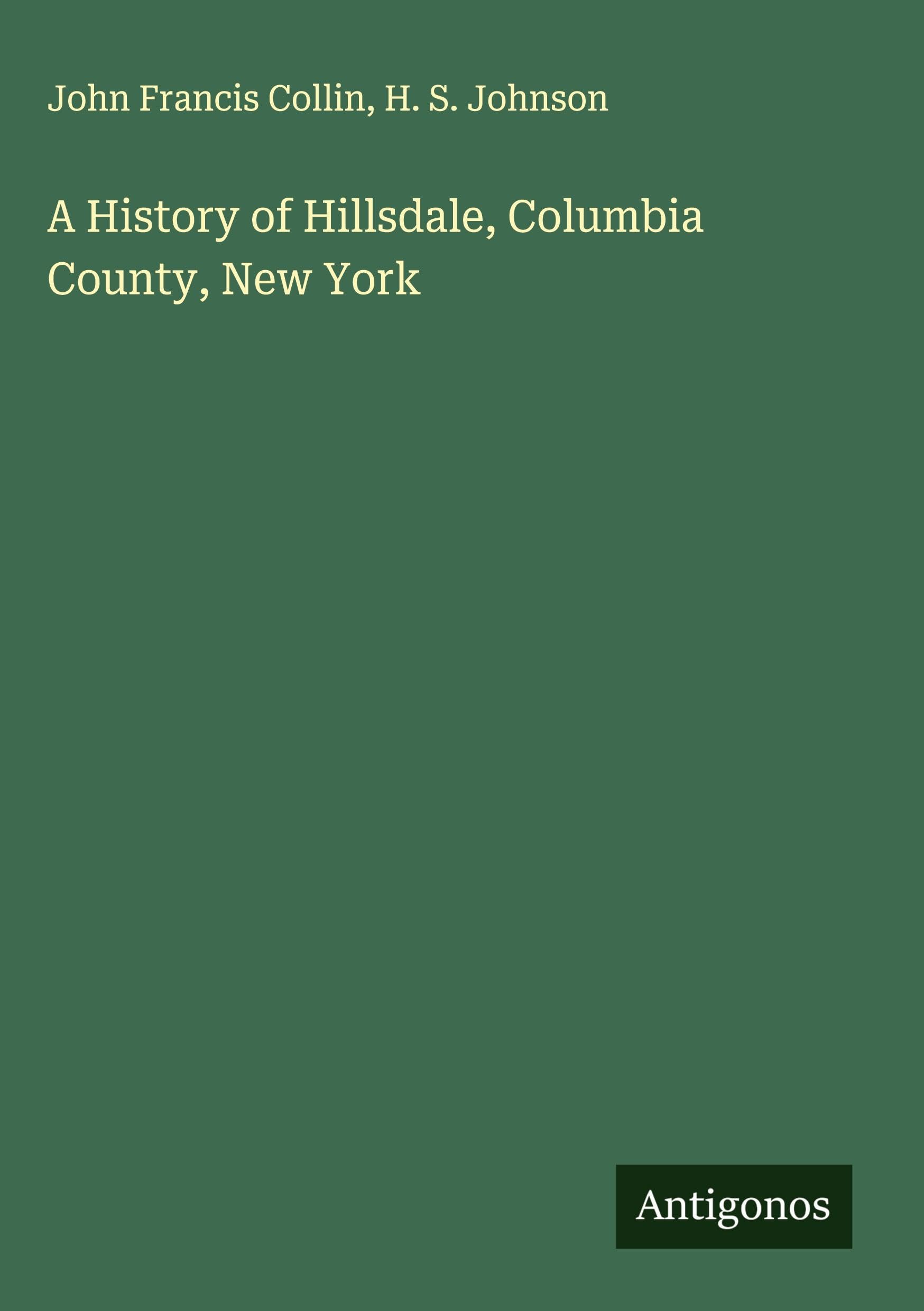 A History of Hillsdale, Columbia County, New York Classics