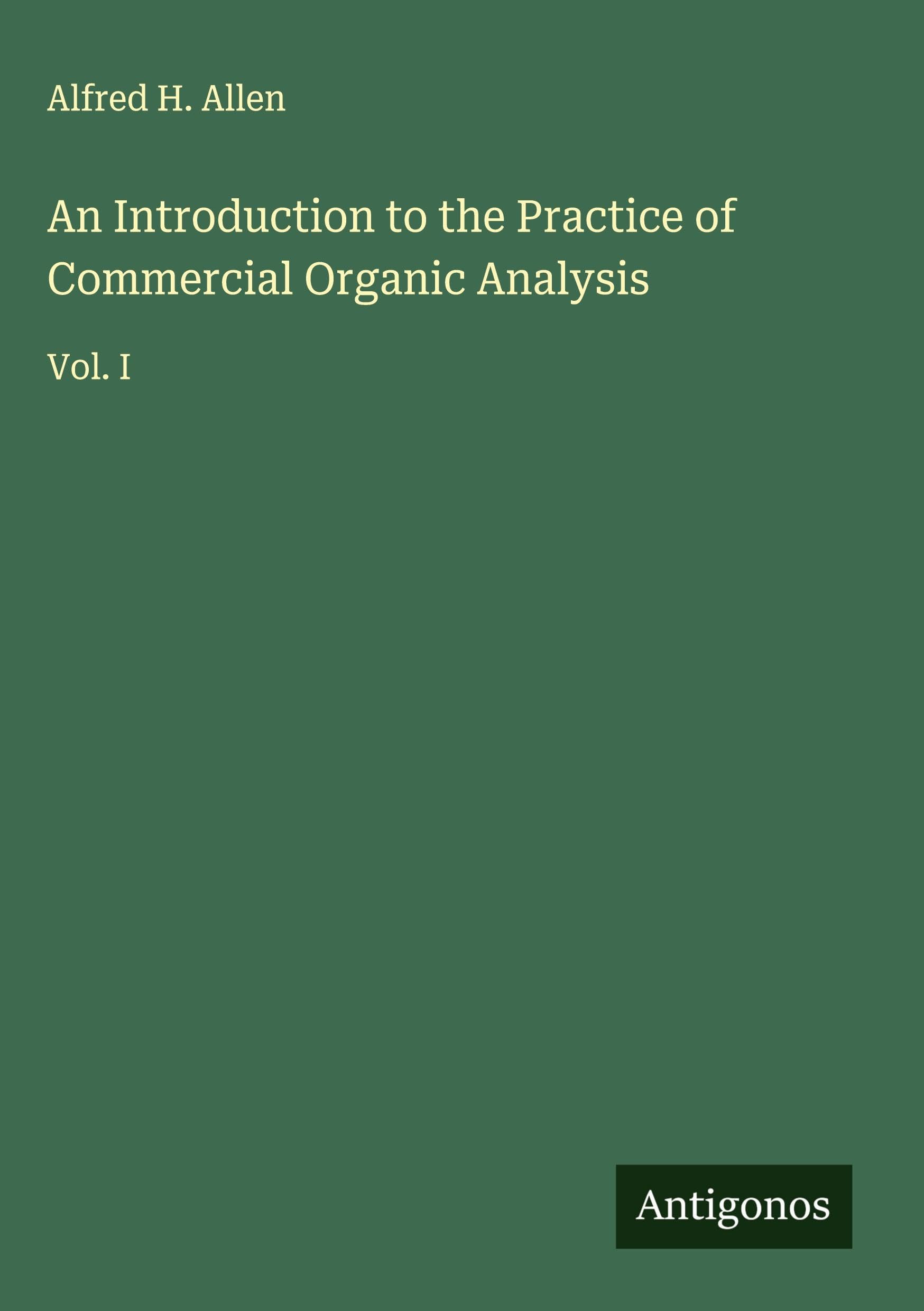 An Introduction to the Practice of Commercial Organic Analysis Classics