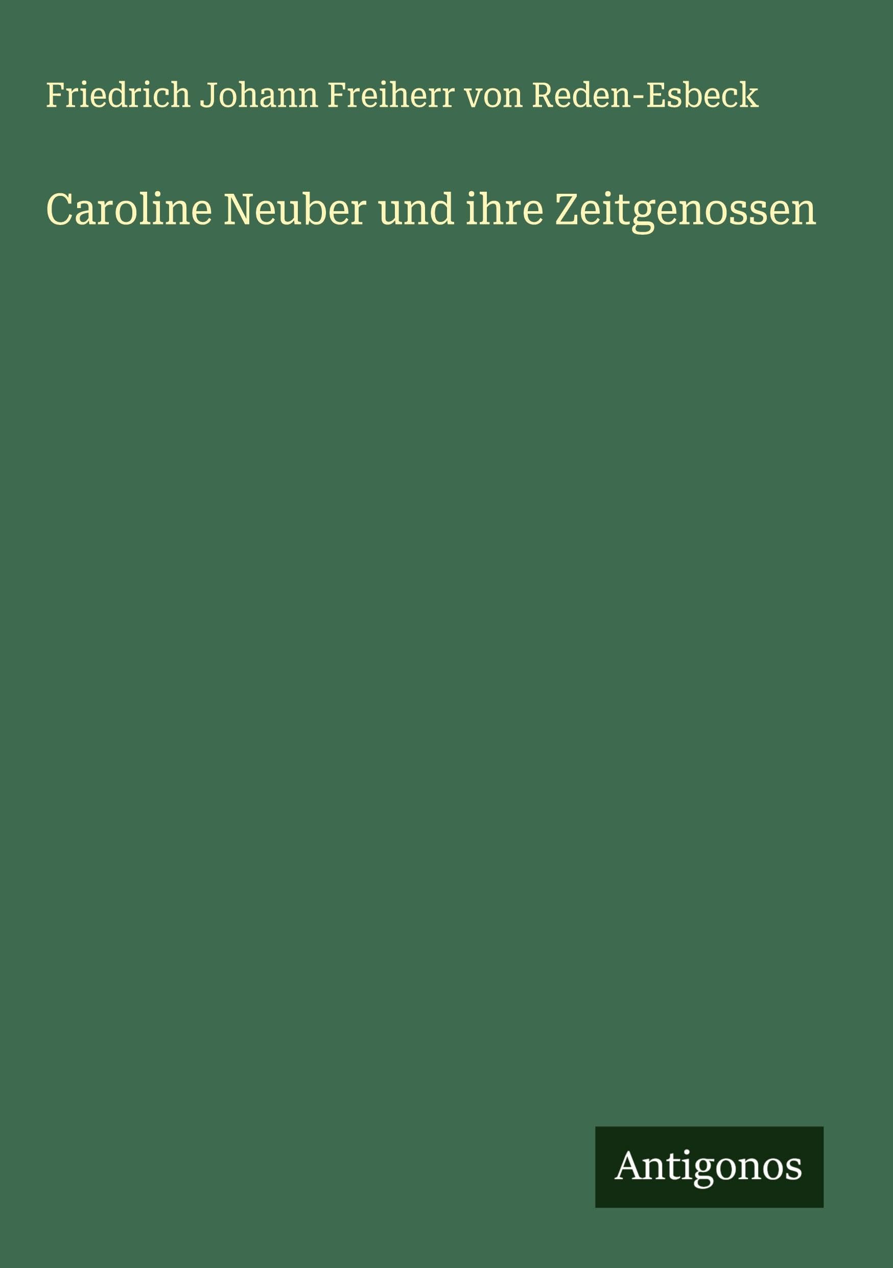 Caroline Neuber und ihre Zeitgenossen Classics