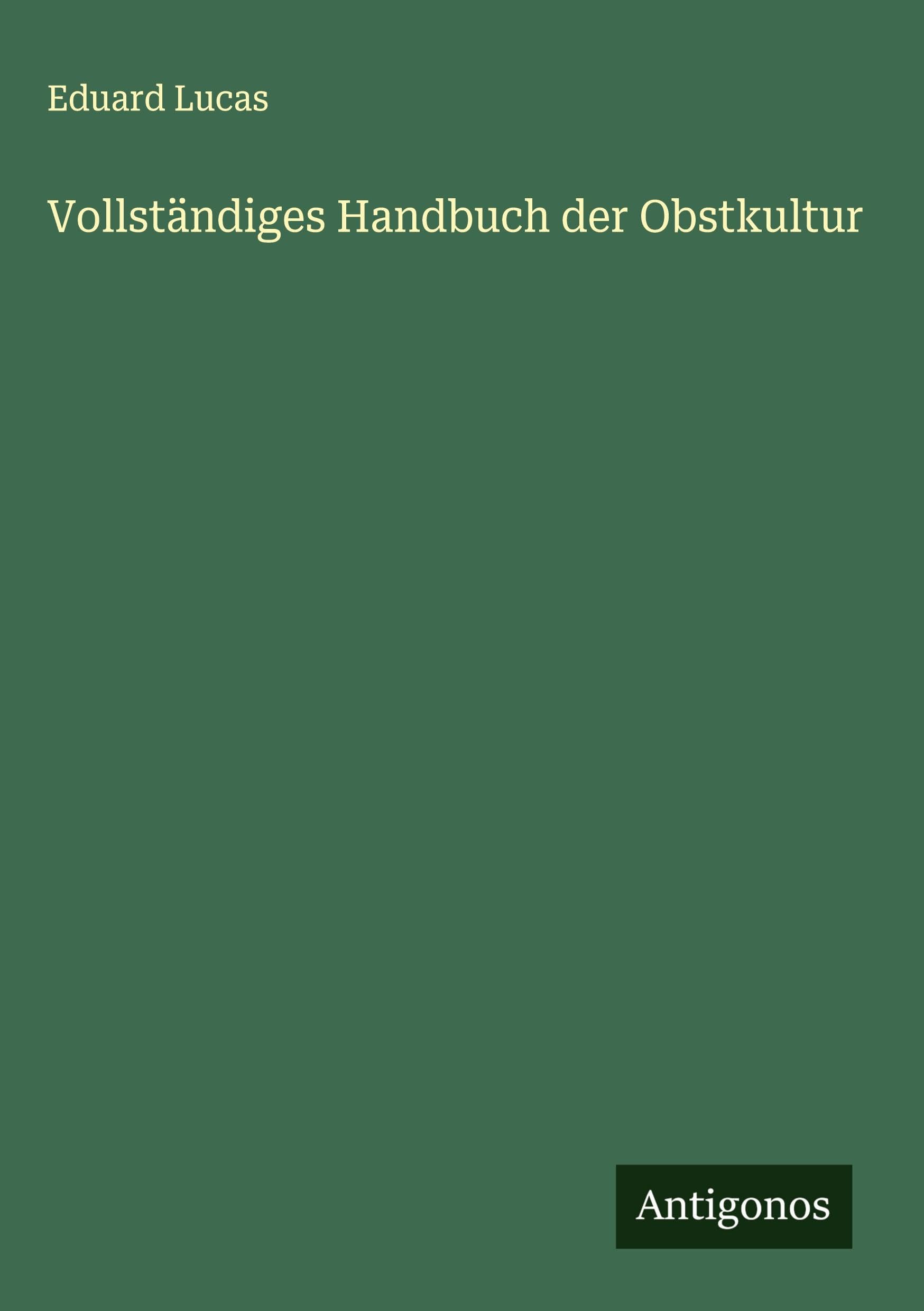 Vollständiges Handbuch der Obstkultur Classics