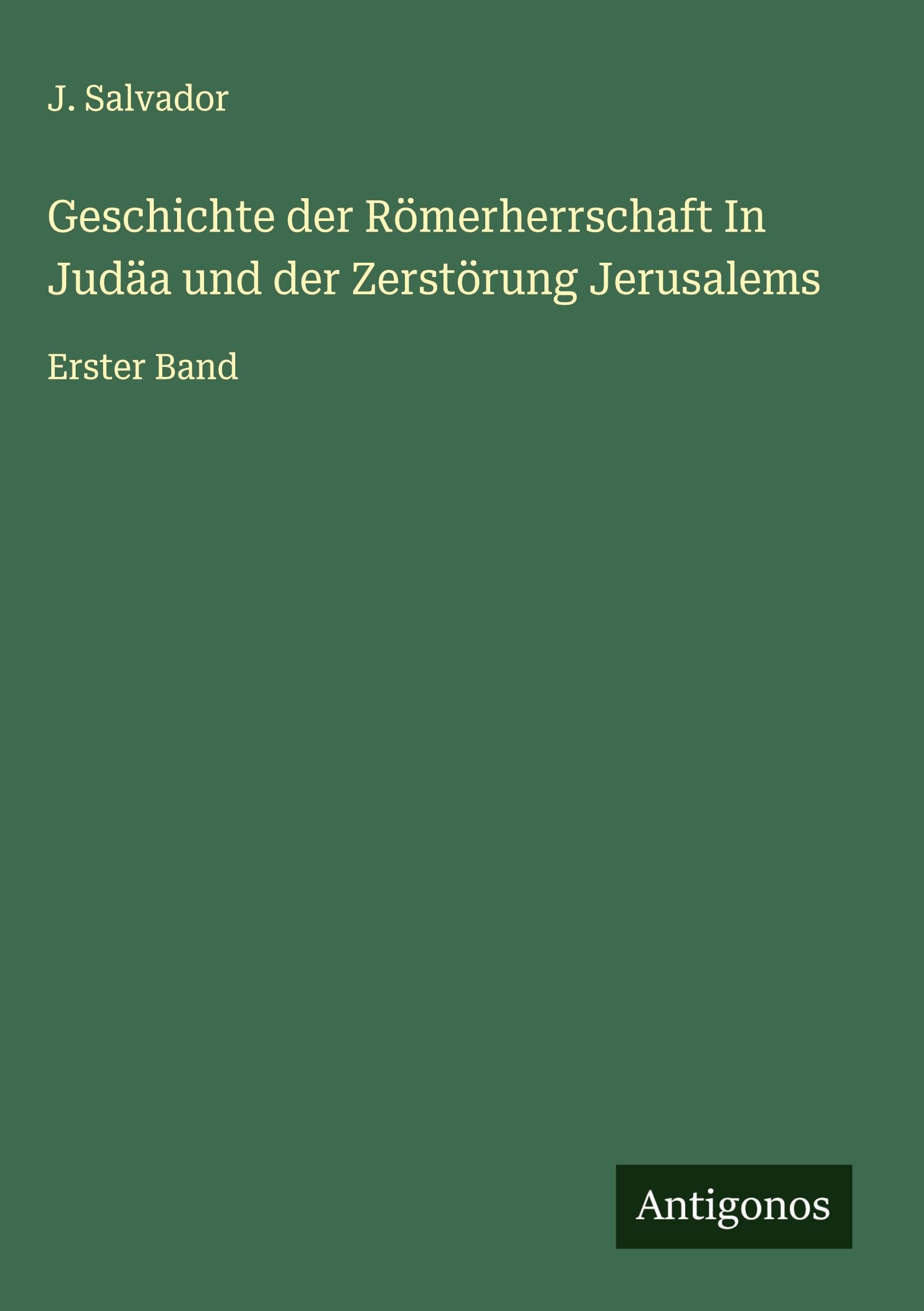 Geschichte der Römerherrschaft In Judäa und der Zerstörung Jerusalems Classics