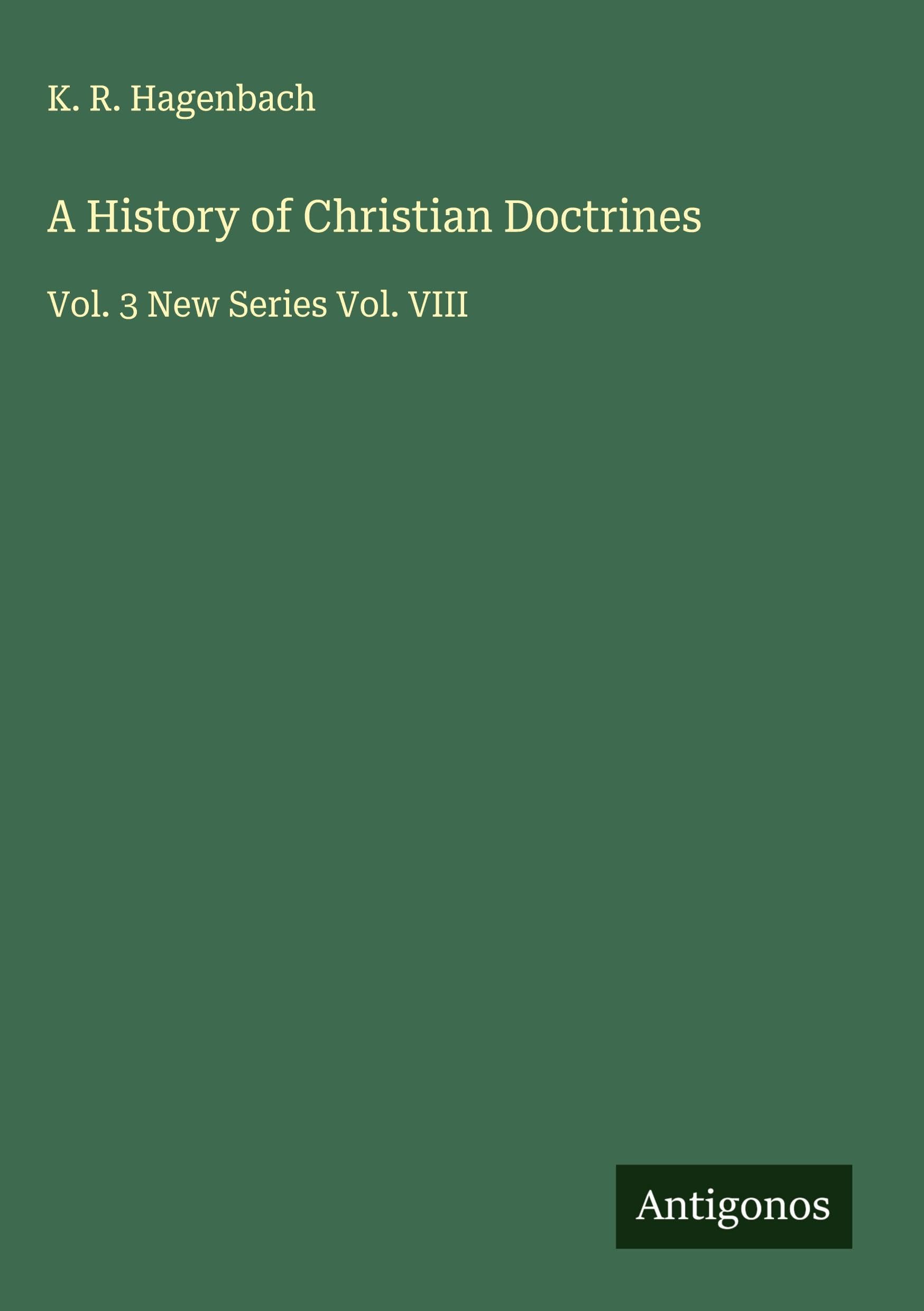 A History of Christian Doctrines Classics