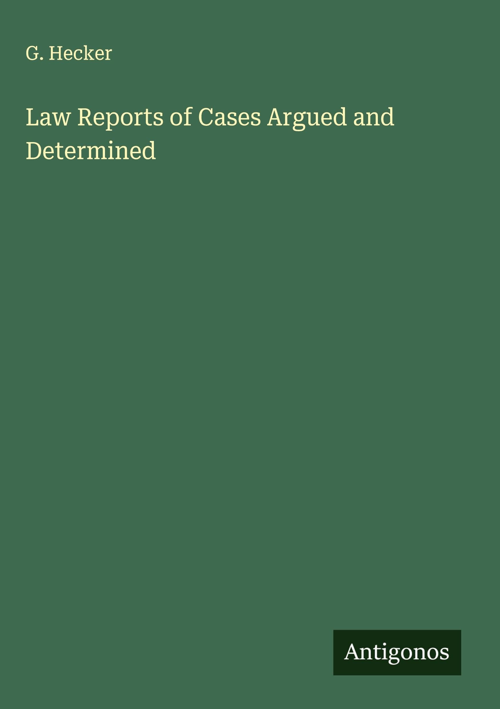 Law Reports of Cases Argued and Determined Classics