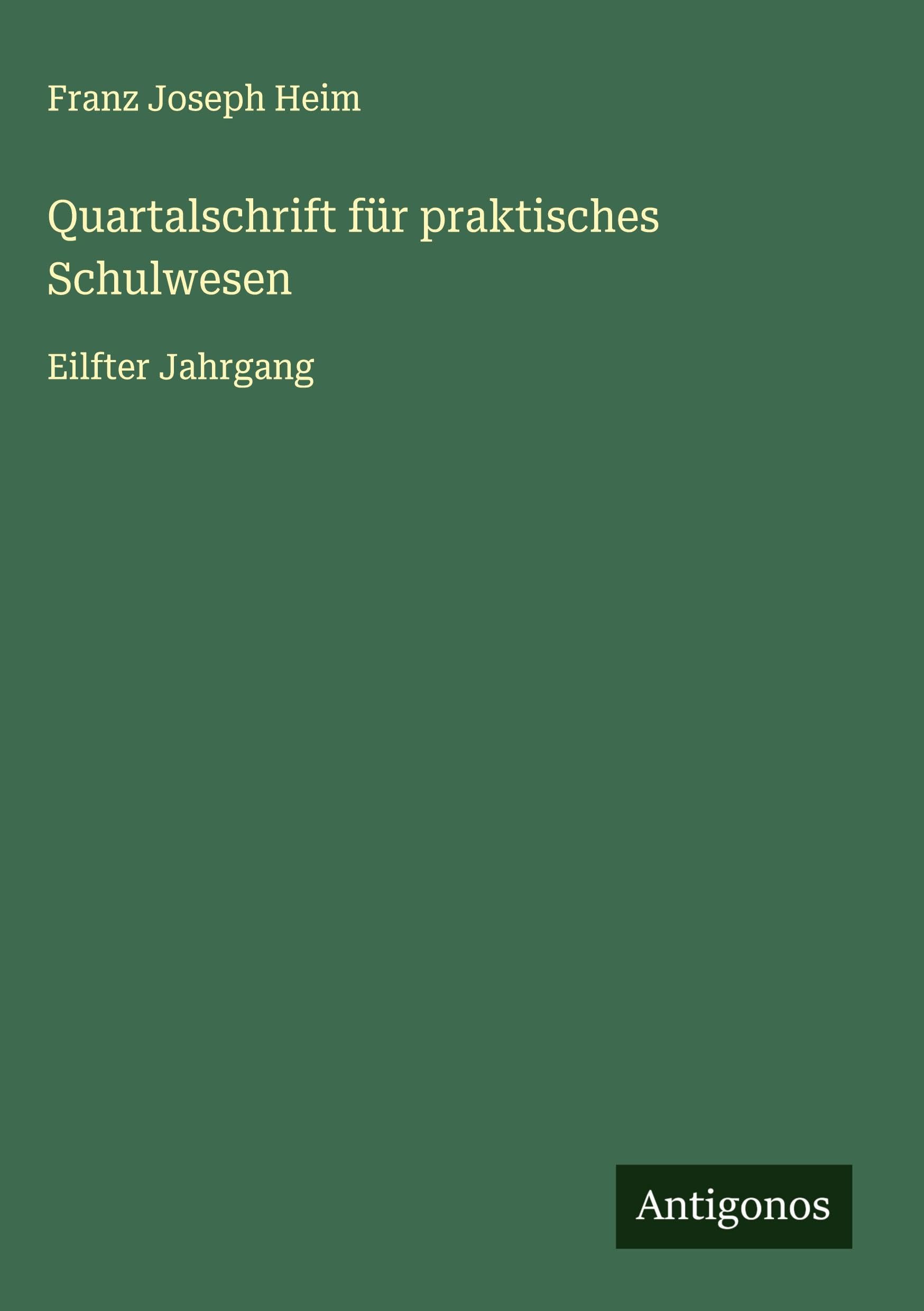 Quartalschrift für praktisches Schulwesen Classics