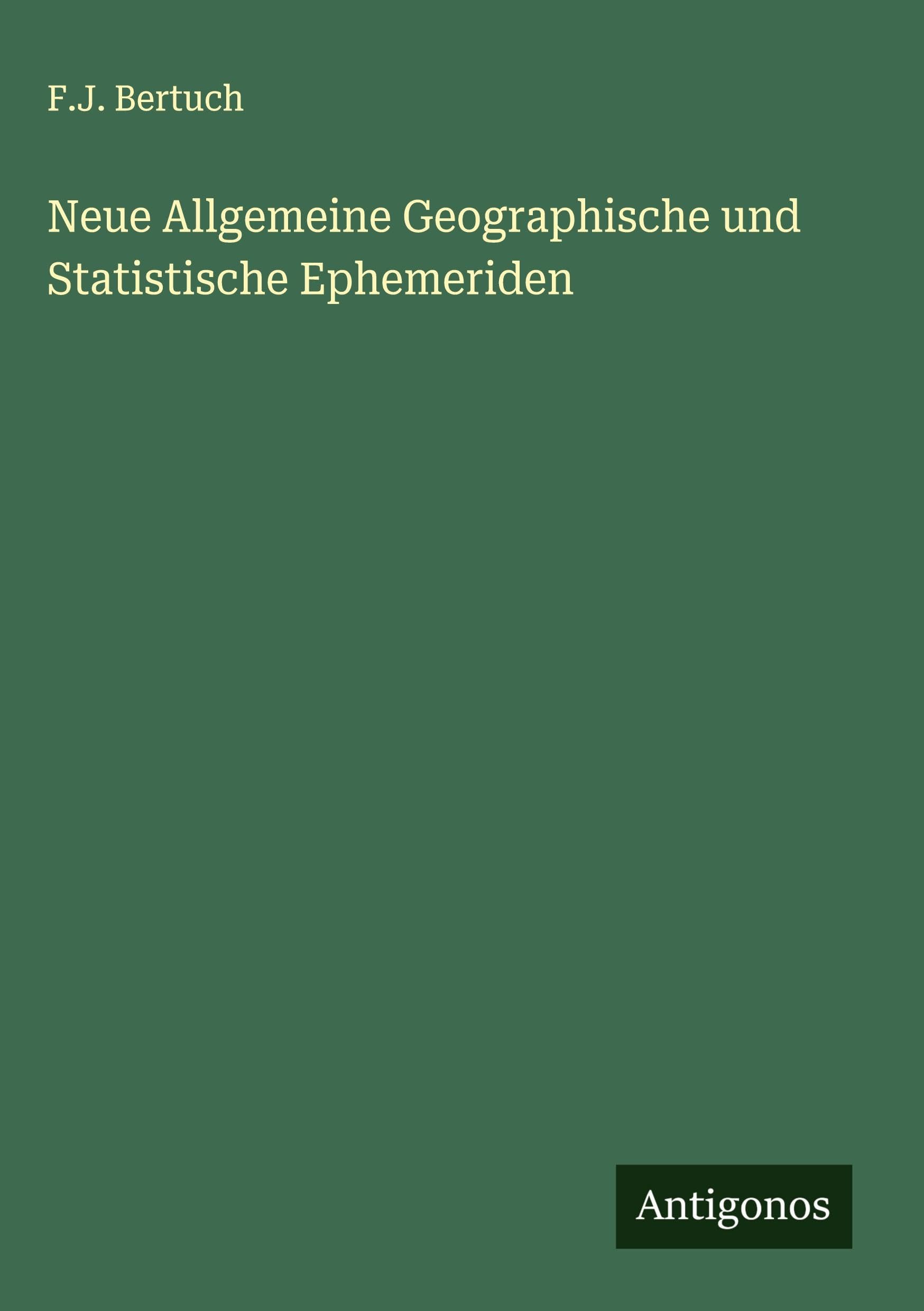 Neue Allgemeine Geographische und Statistische Ephemeriden Classics