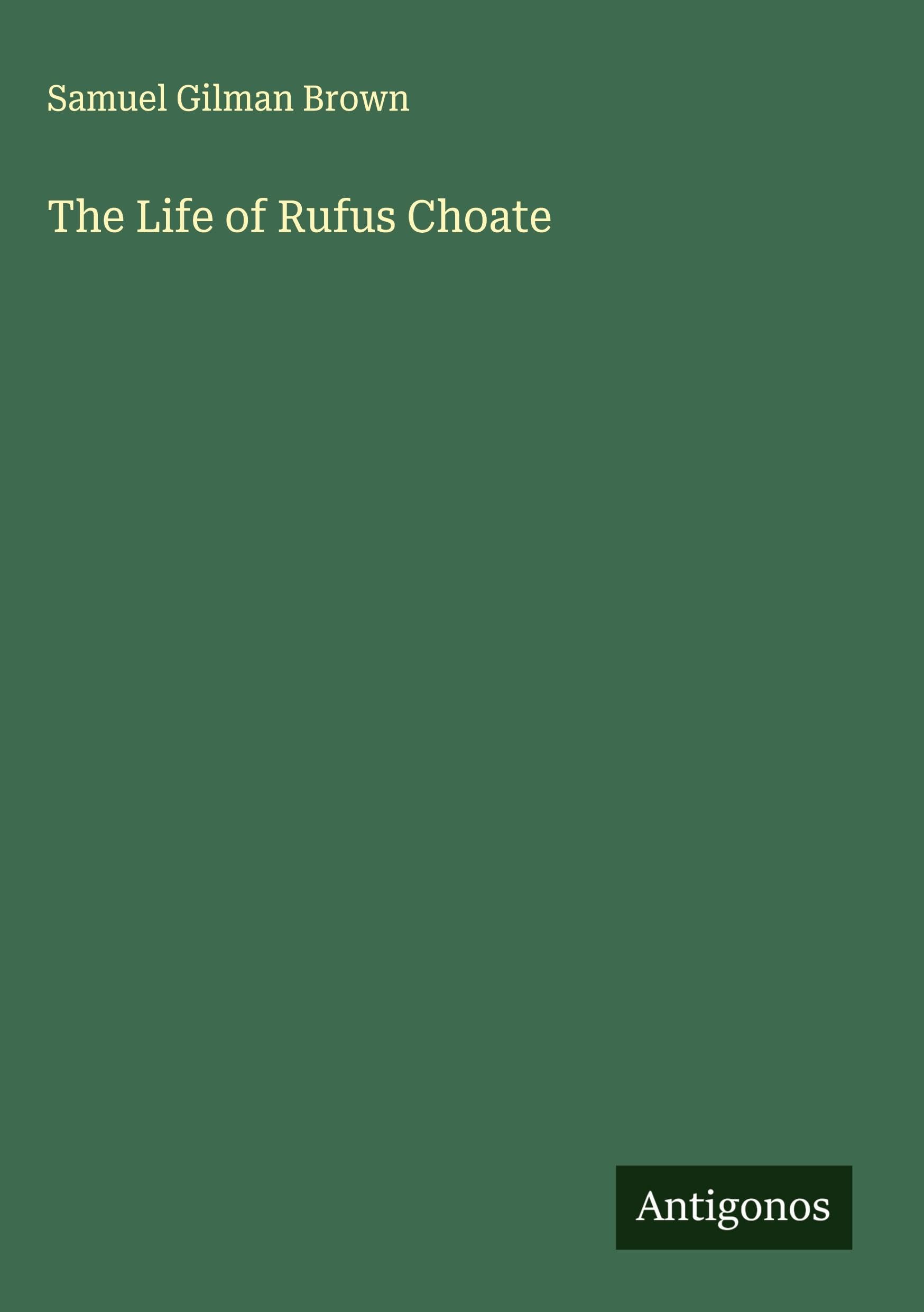 The Life of Rufus Choate Classics