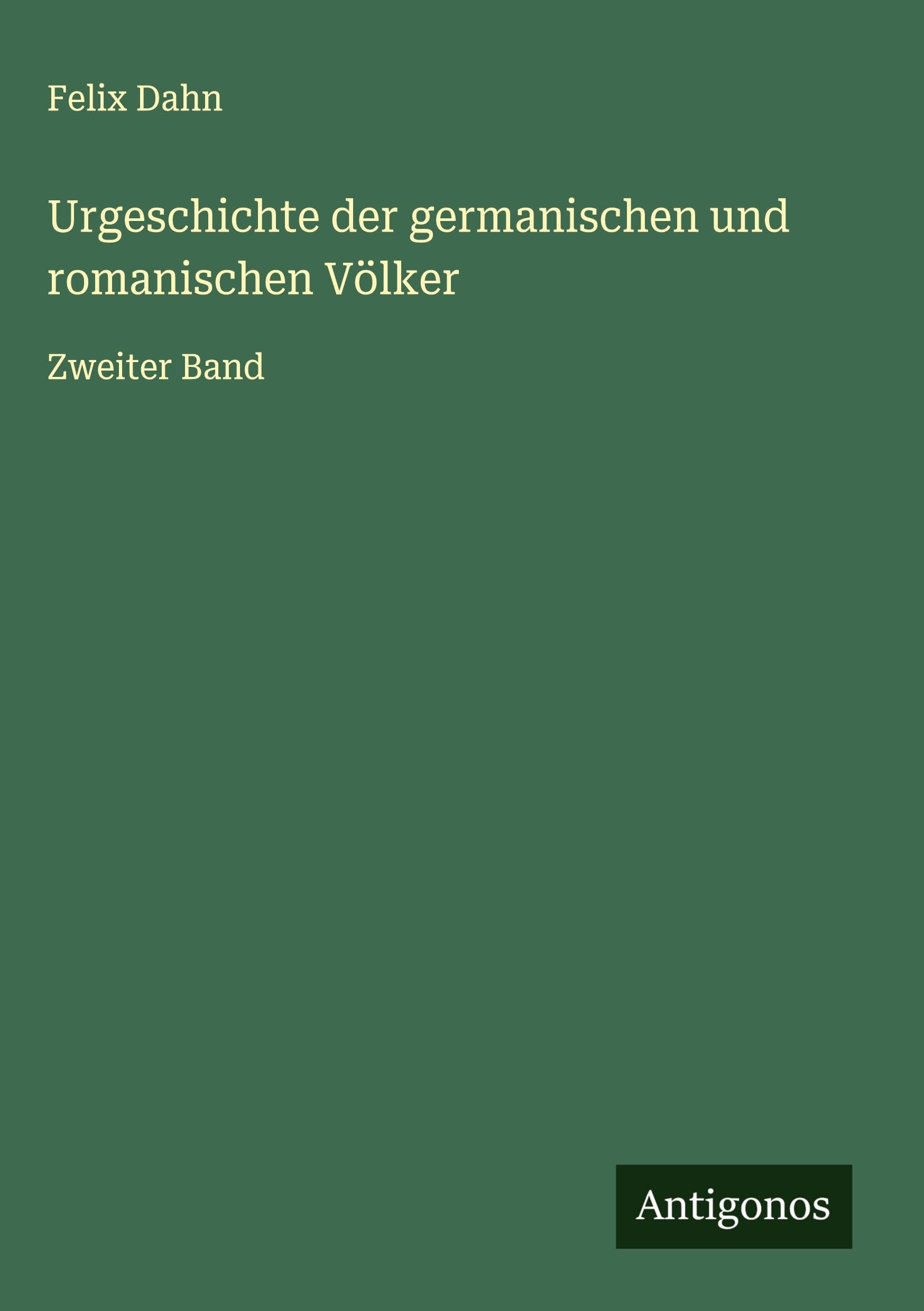 Urgeschichte der germanischen und romanischen Völker Classics