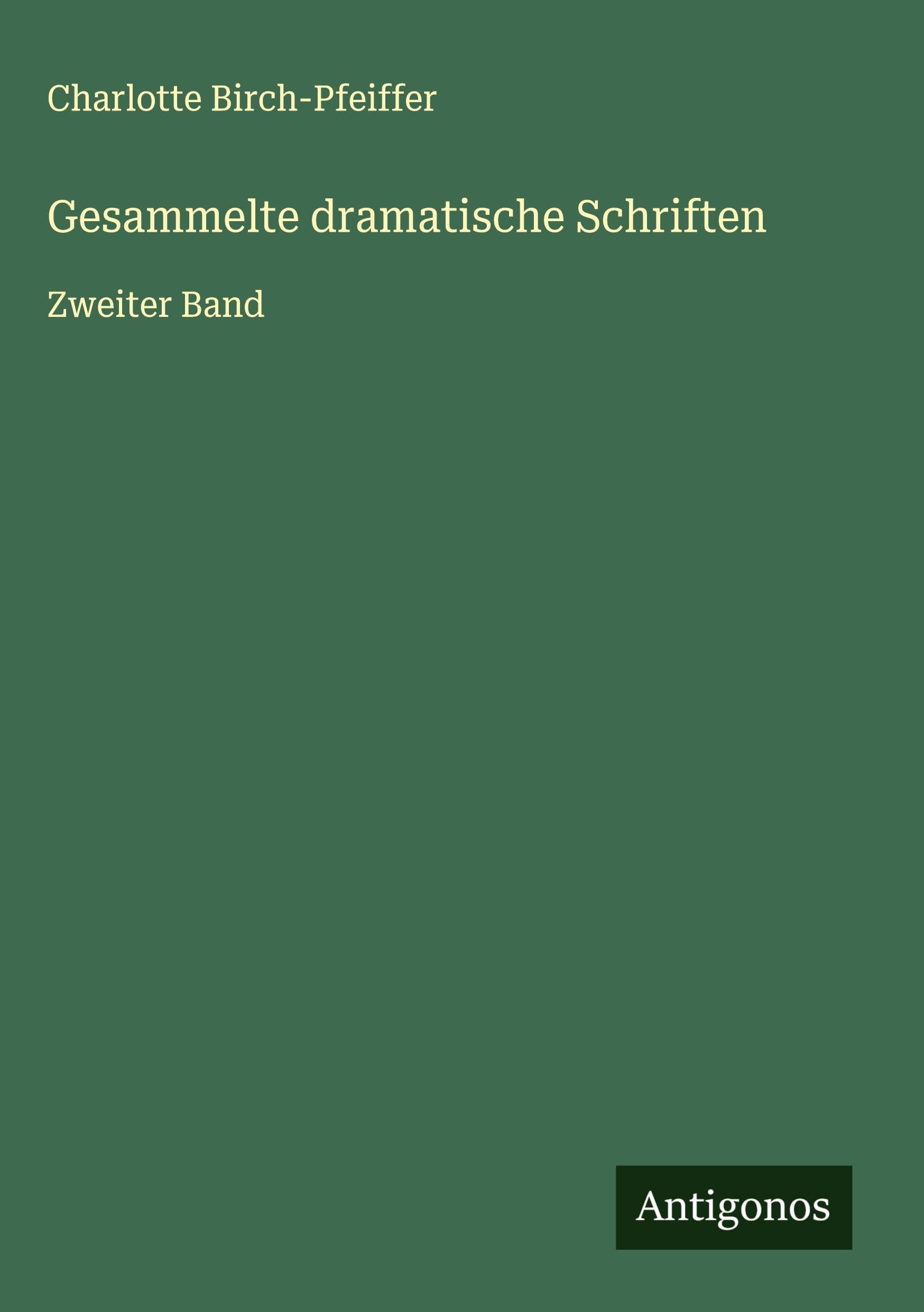 Gesammelte dramatische Schriften Classics