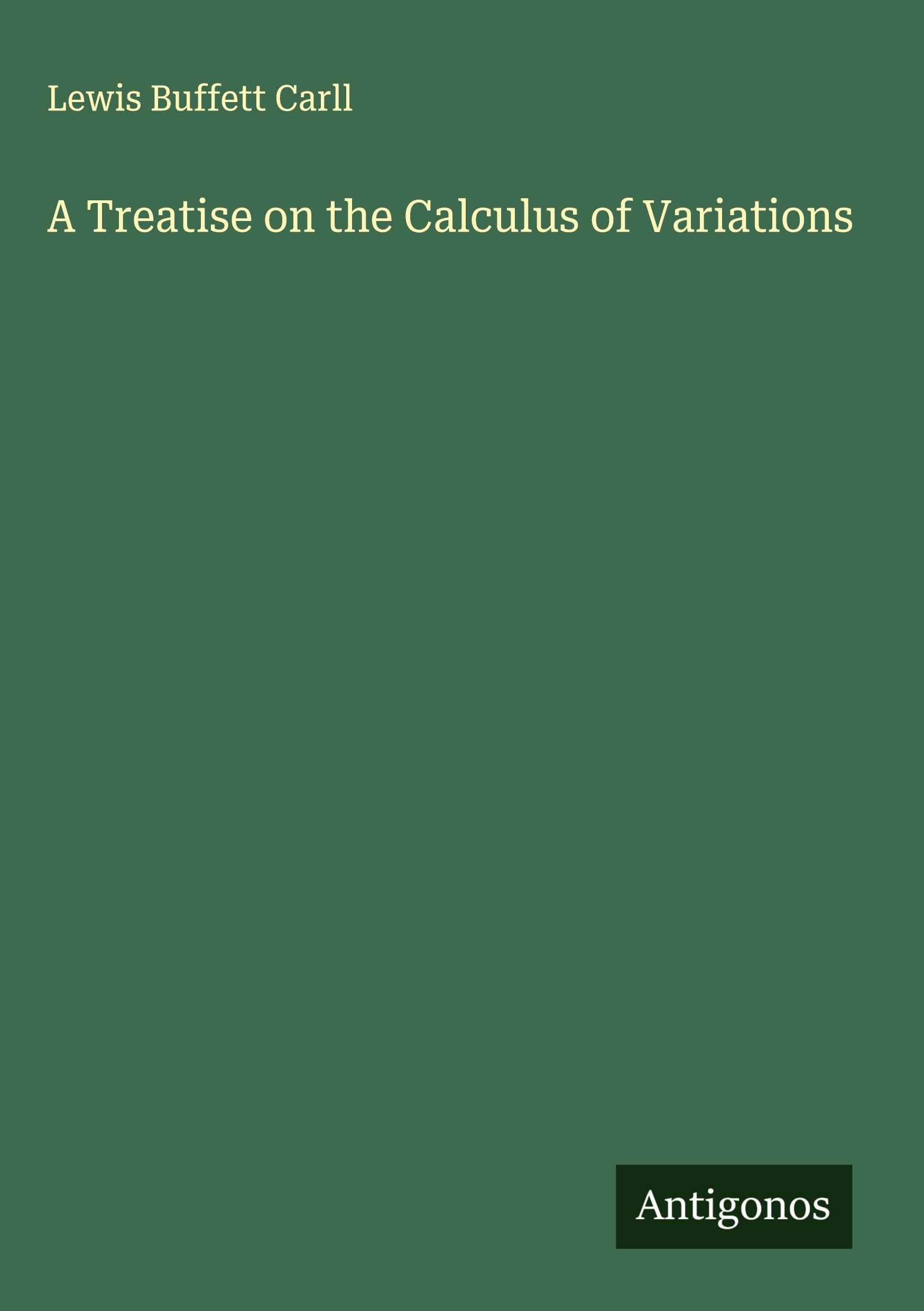 A Treatise on the Calculus of Variations Classics