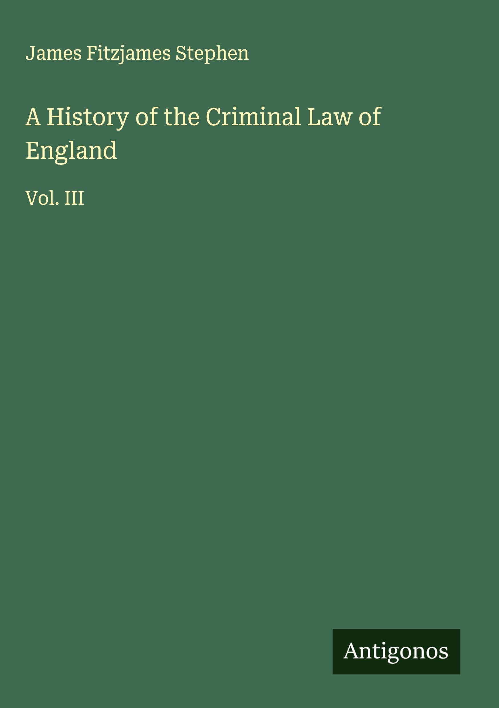 A History of the Criminal Law of England Classics