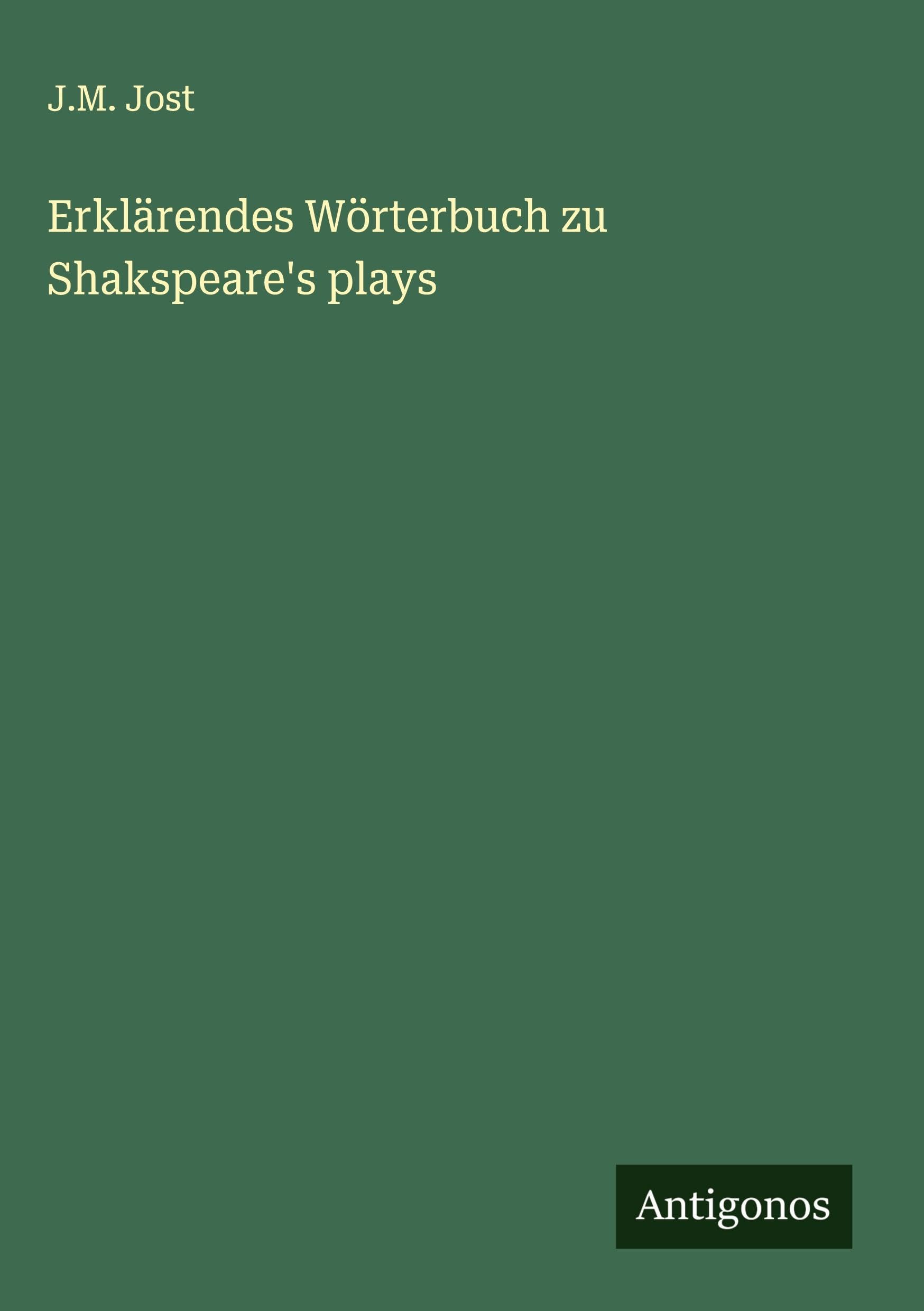 Erklärendes Wörterbuch zu Shakspeare's plays Classics