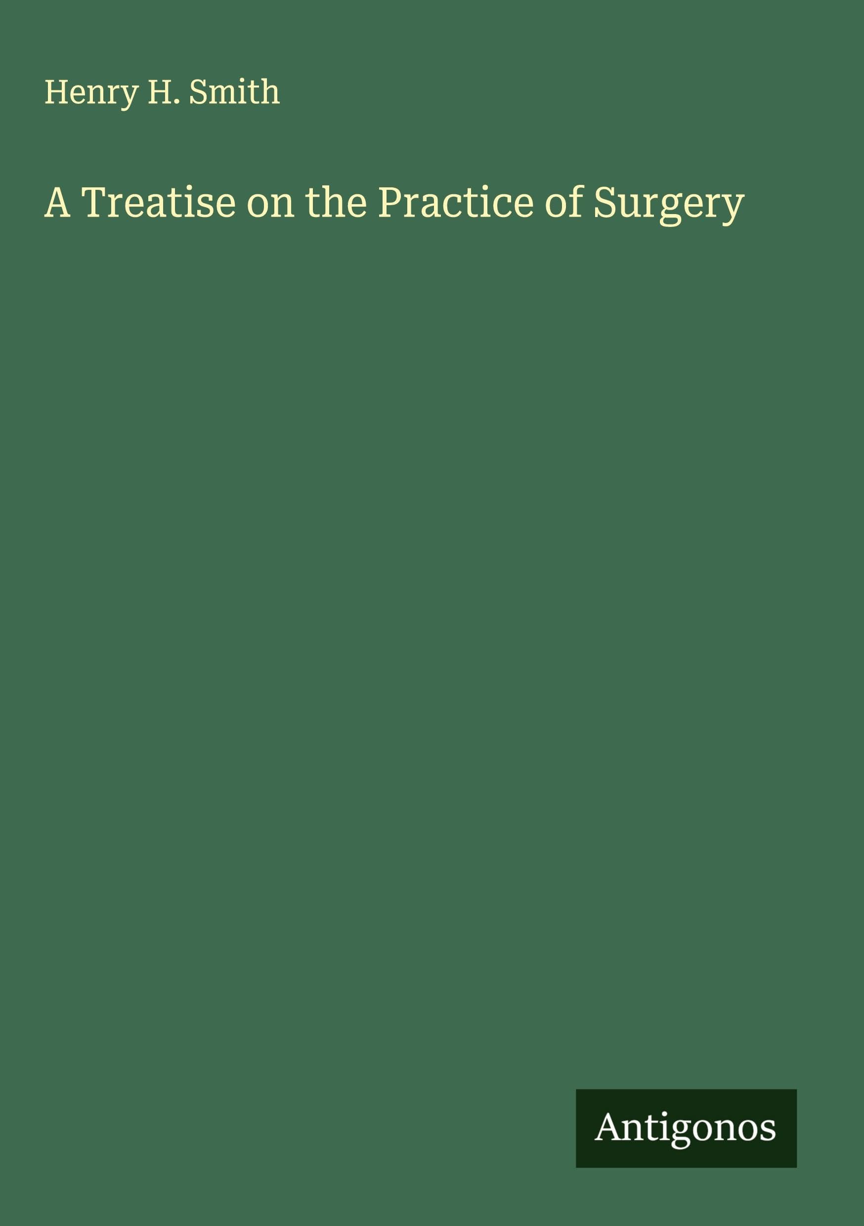 A Treatise on the Practice of Surgery Classics