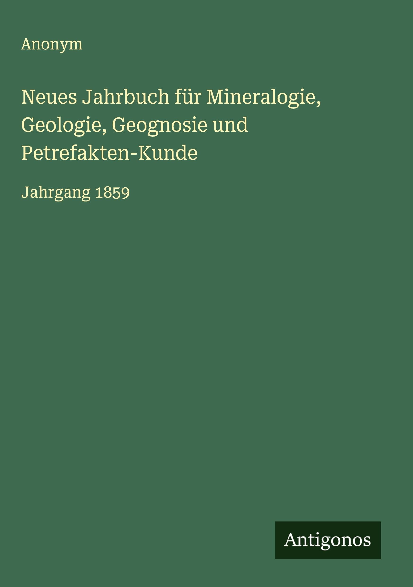 Neues Jahrbuch für Mineralogie, Geologie, Geognosie und Petrefakten-Kunde Classics