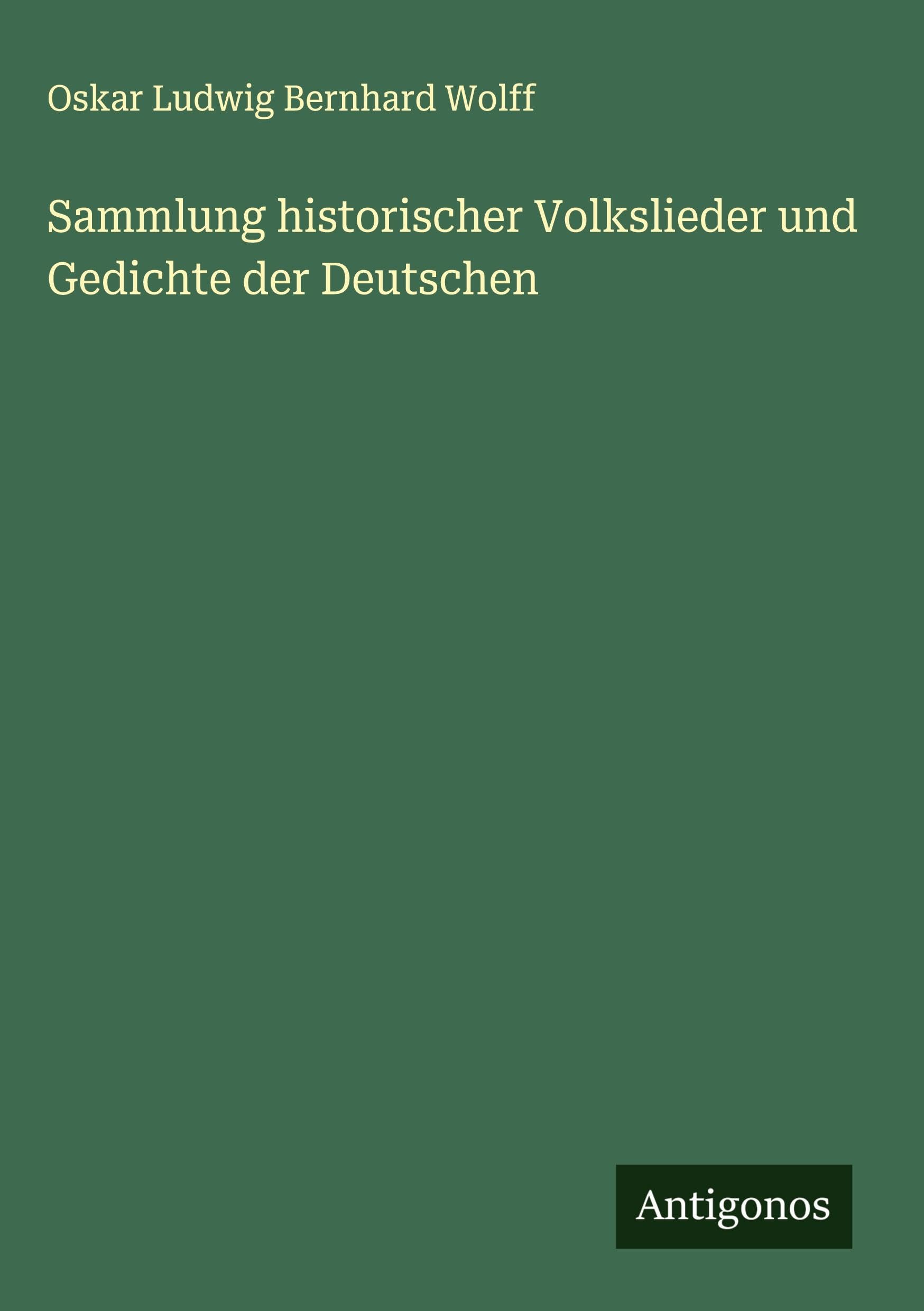 Sammlung historischer Volkslieder und Gedichte der Deutschen Classics