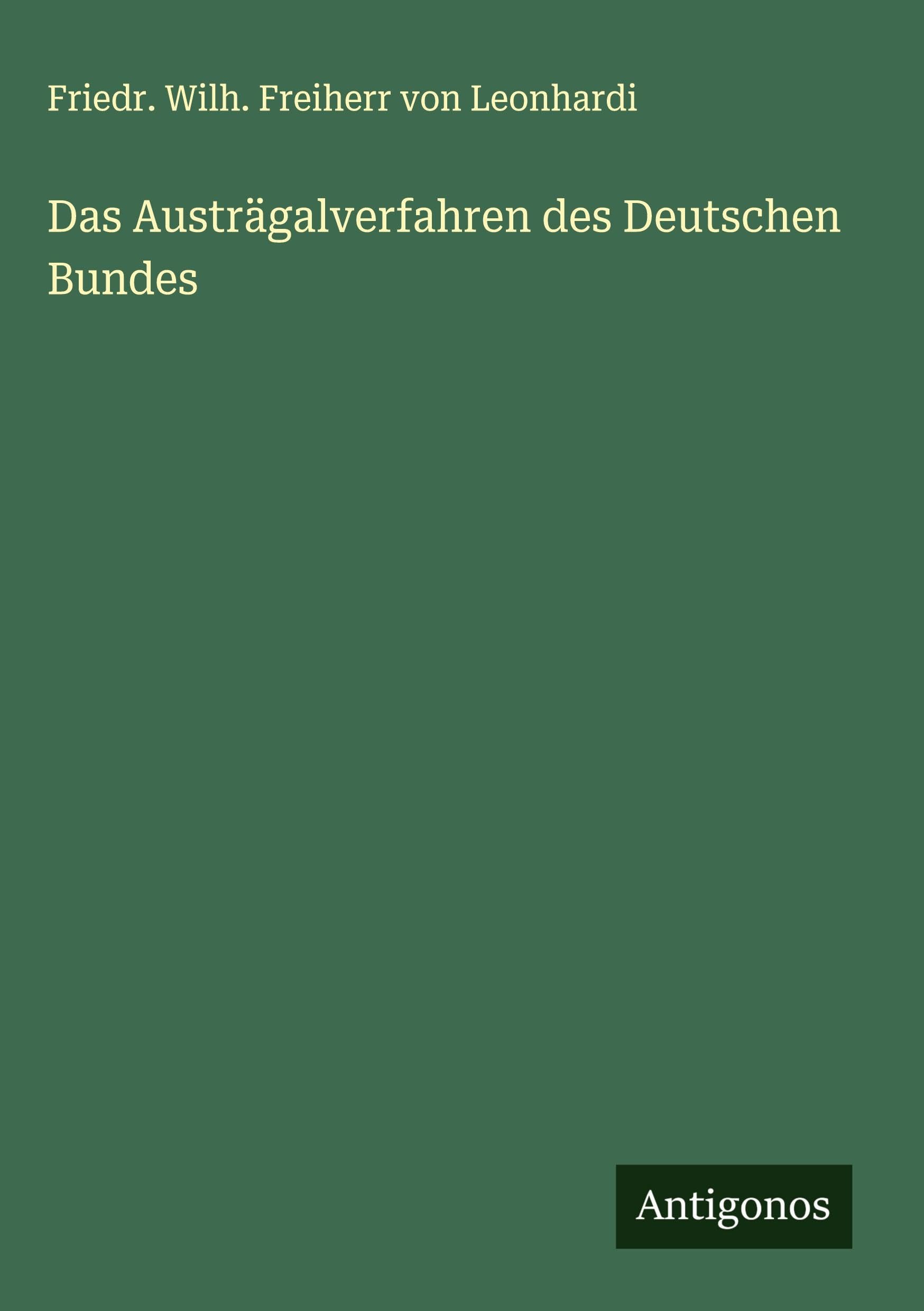 Das Austrägalverfahren des Deutschen Bundes Classics