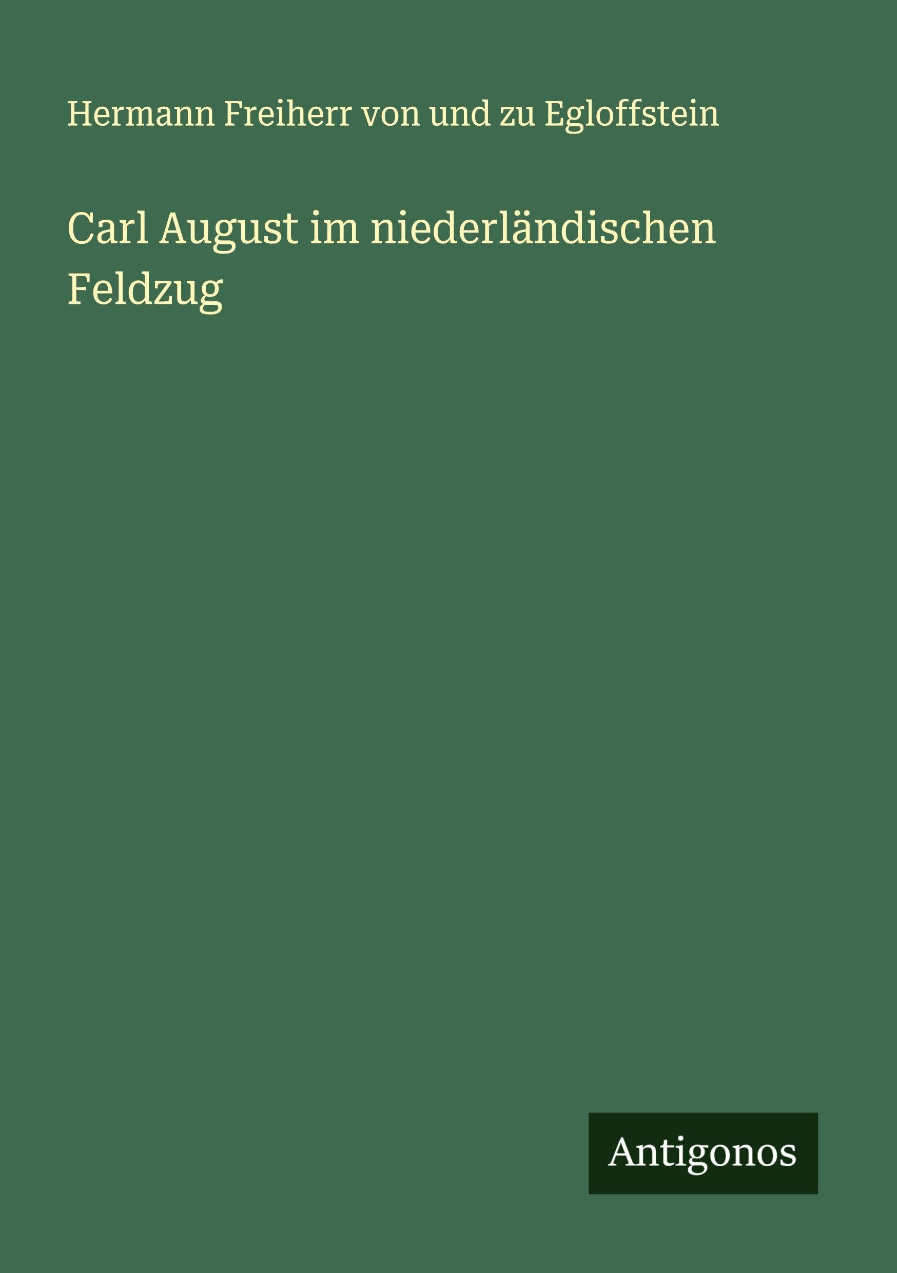 Carl August im niederländischen Feldzug Classics