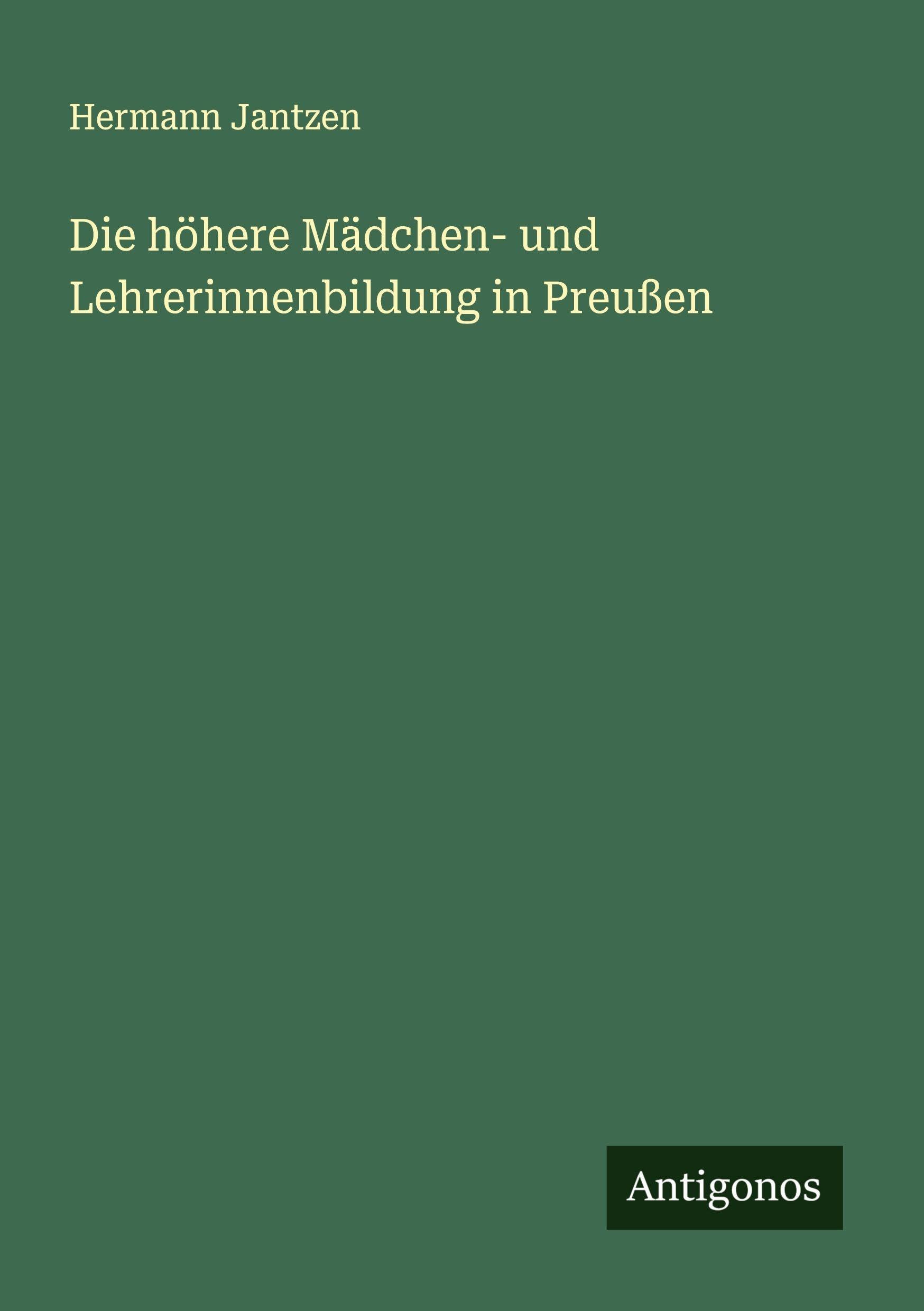 Die höhere Mädchen- und Lehrerinnenbildung in Preußen Classics