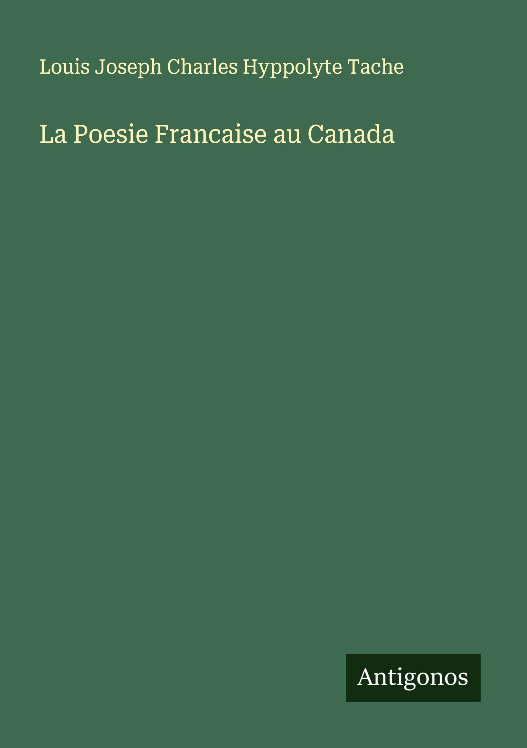 La Poesie Francaise au Canada Classics