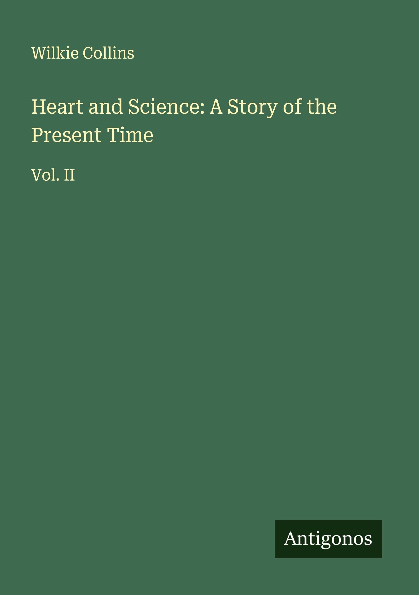 Heart and Science: A Story of the Present Time Classics