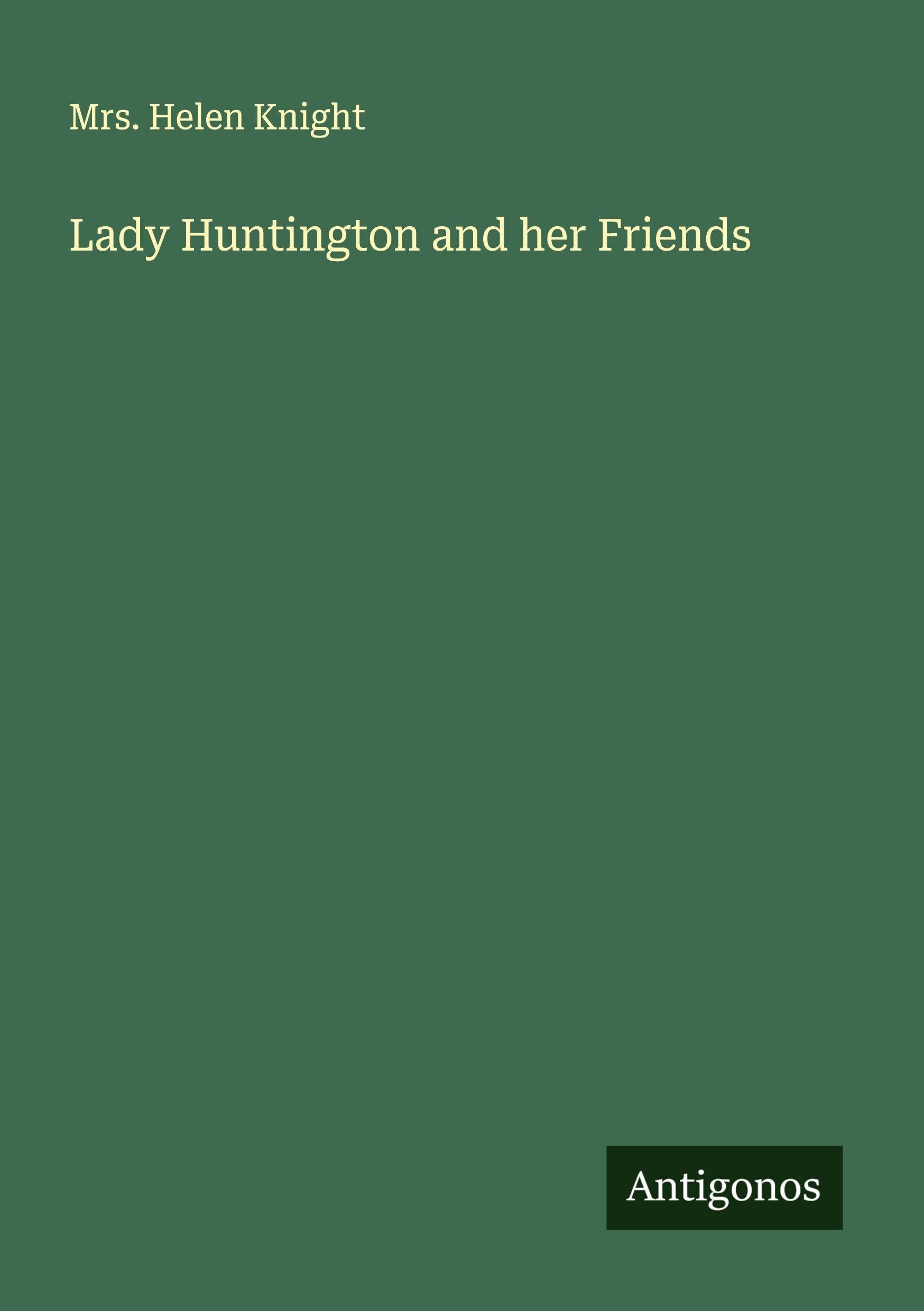 Lady Huntington and her Friends Classics