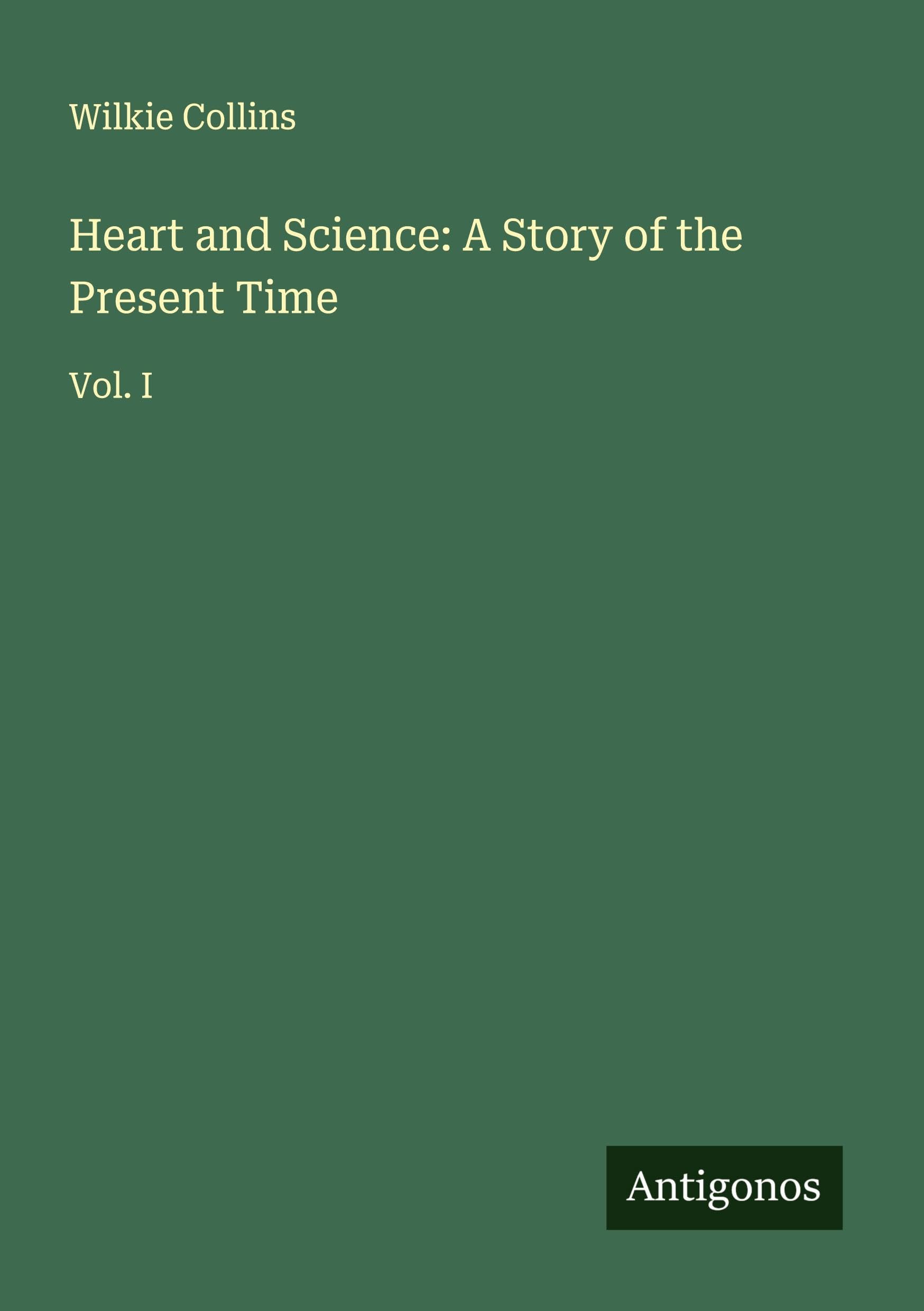 Heart and Science: A Story of the Present Time Classics