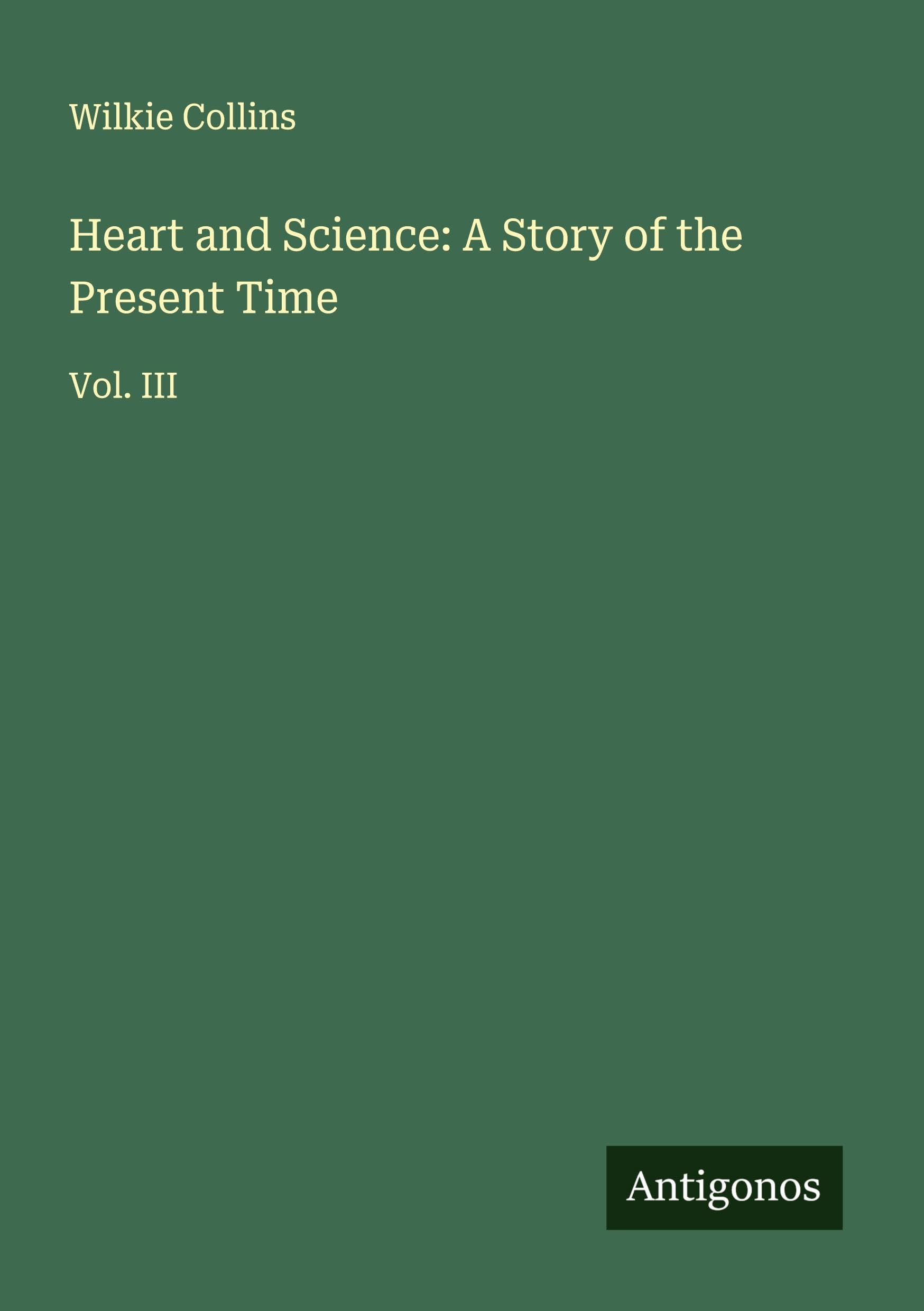 Heart and Science: A Story of the Present Time Classics
