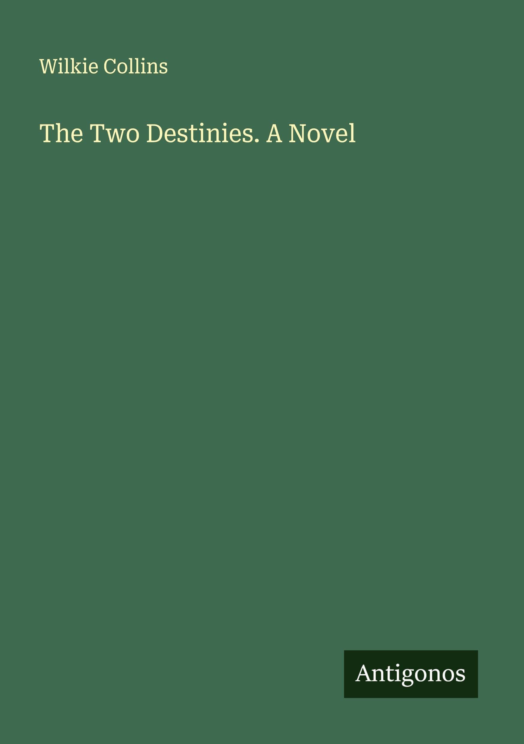 The Two Destinies. A Novel Classics