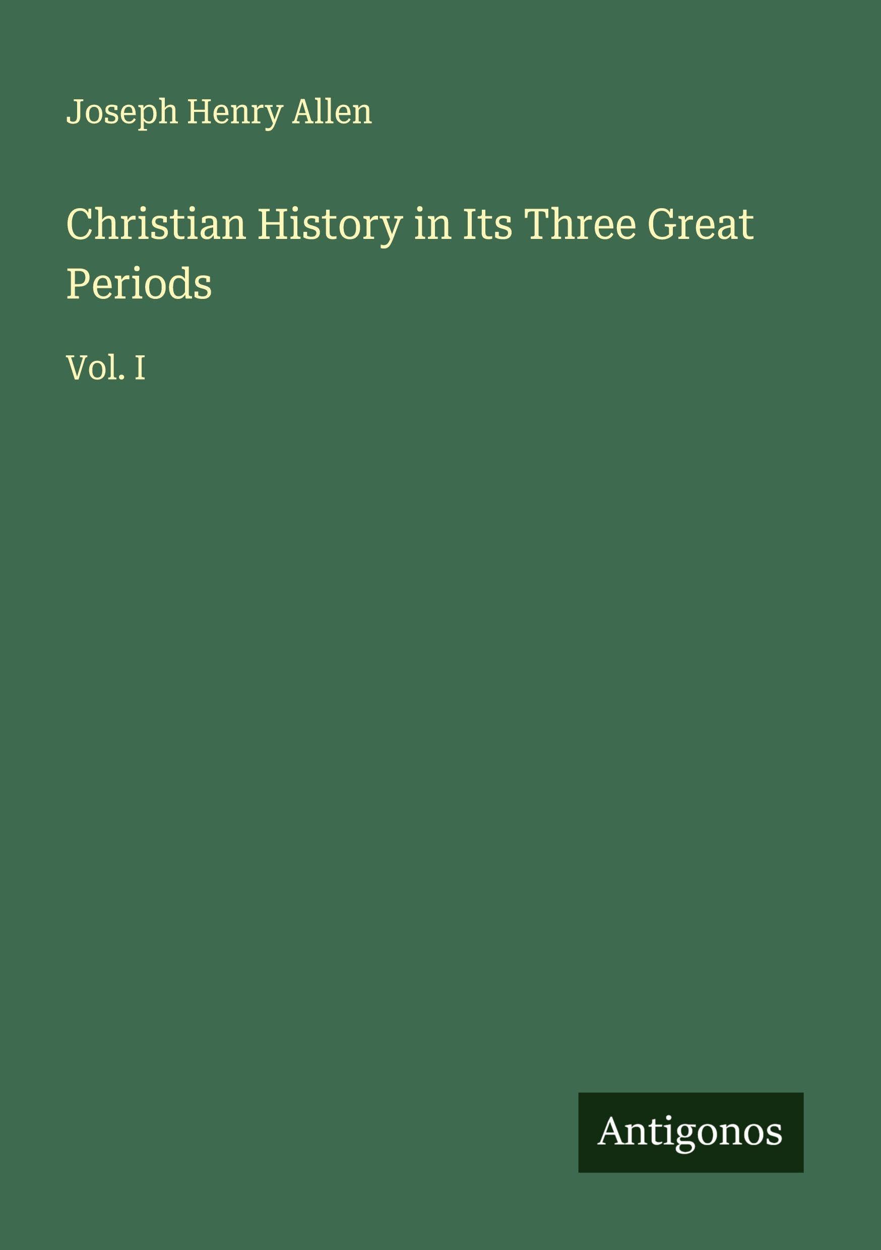 Christian History in Its Three Great Periods Classics