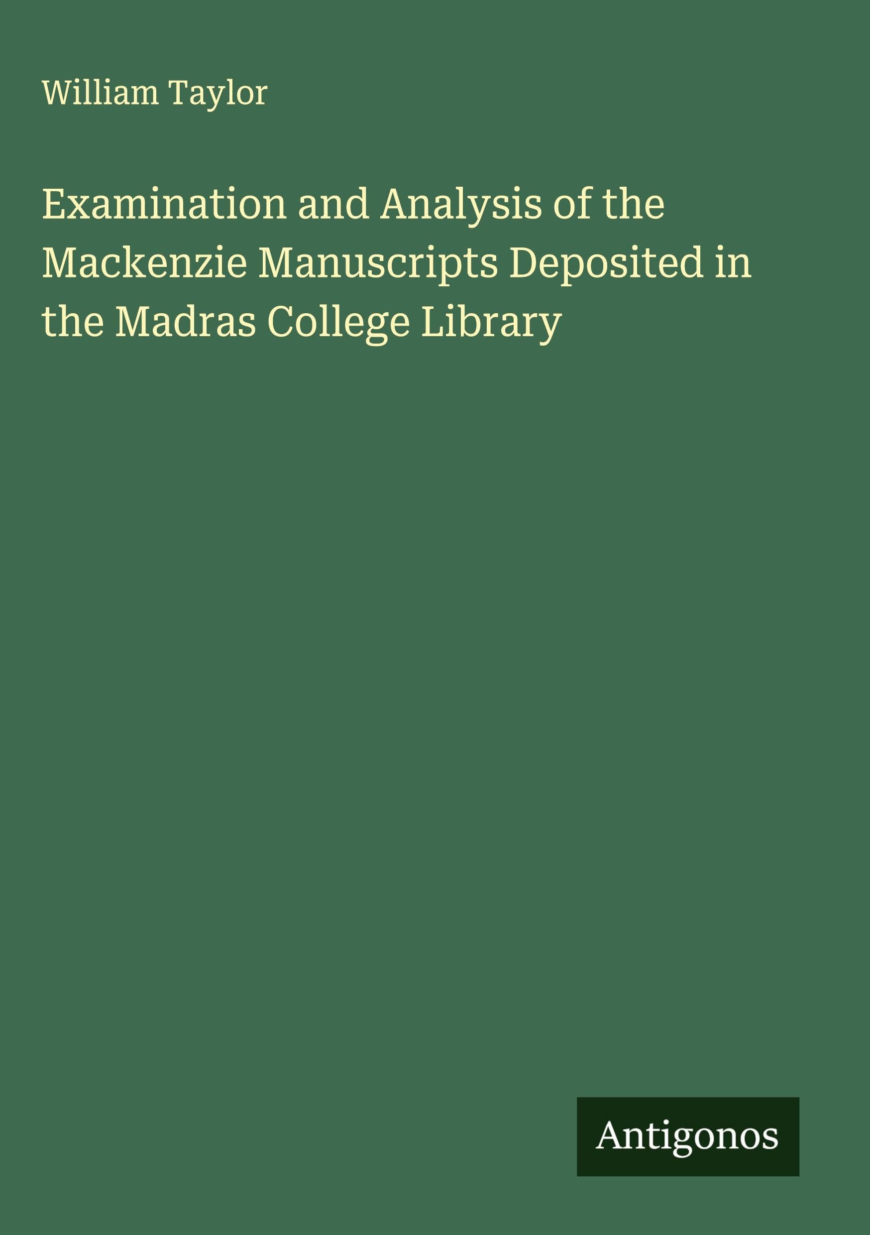 Examination and Analysis of the Mackenzie Manuscripts Deposited in the Madras College Library Classics