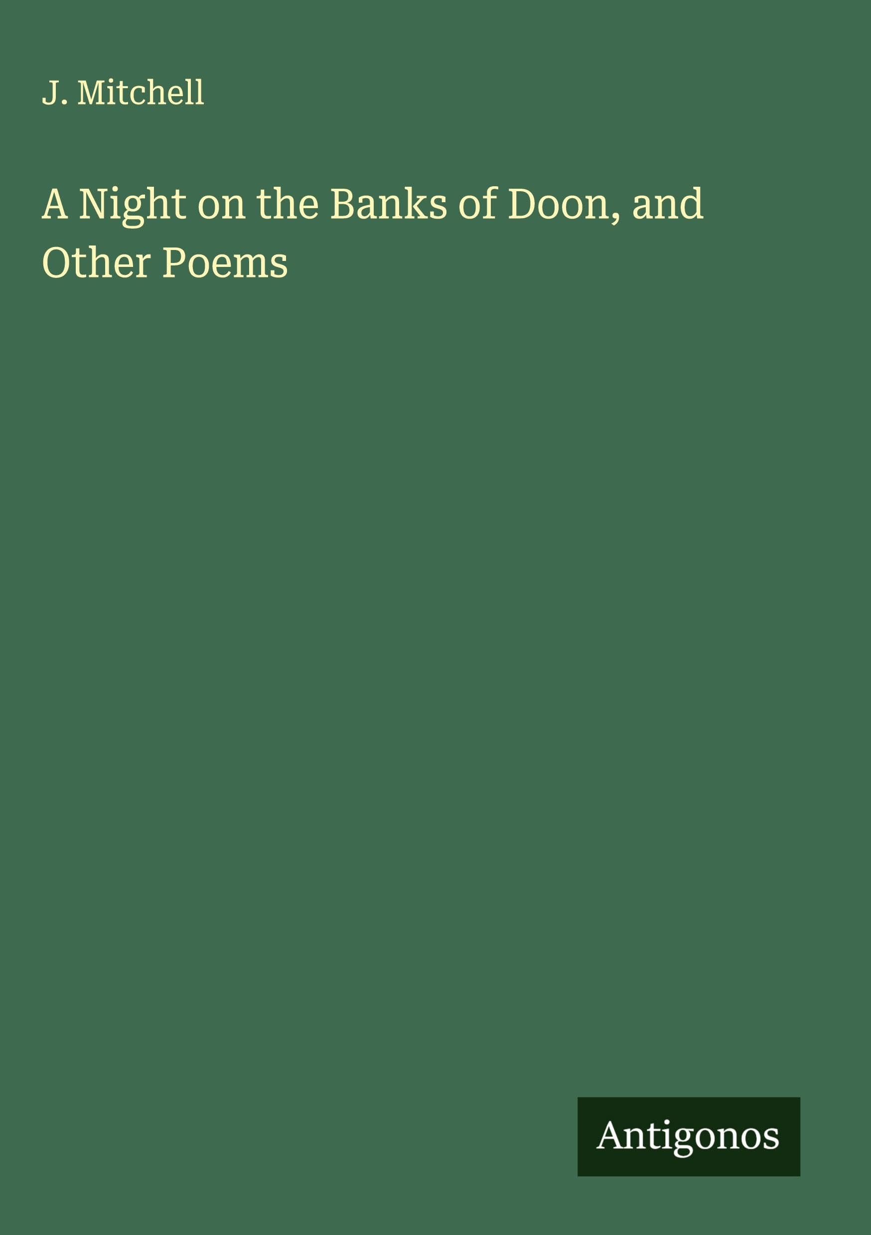 A Night on the Banks of Doon, and Other Poems Classics