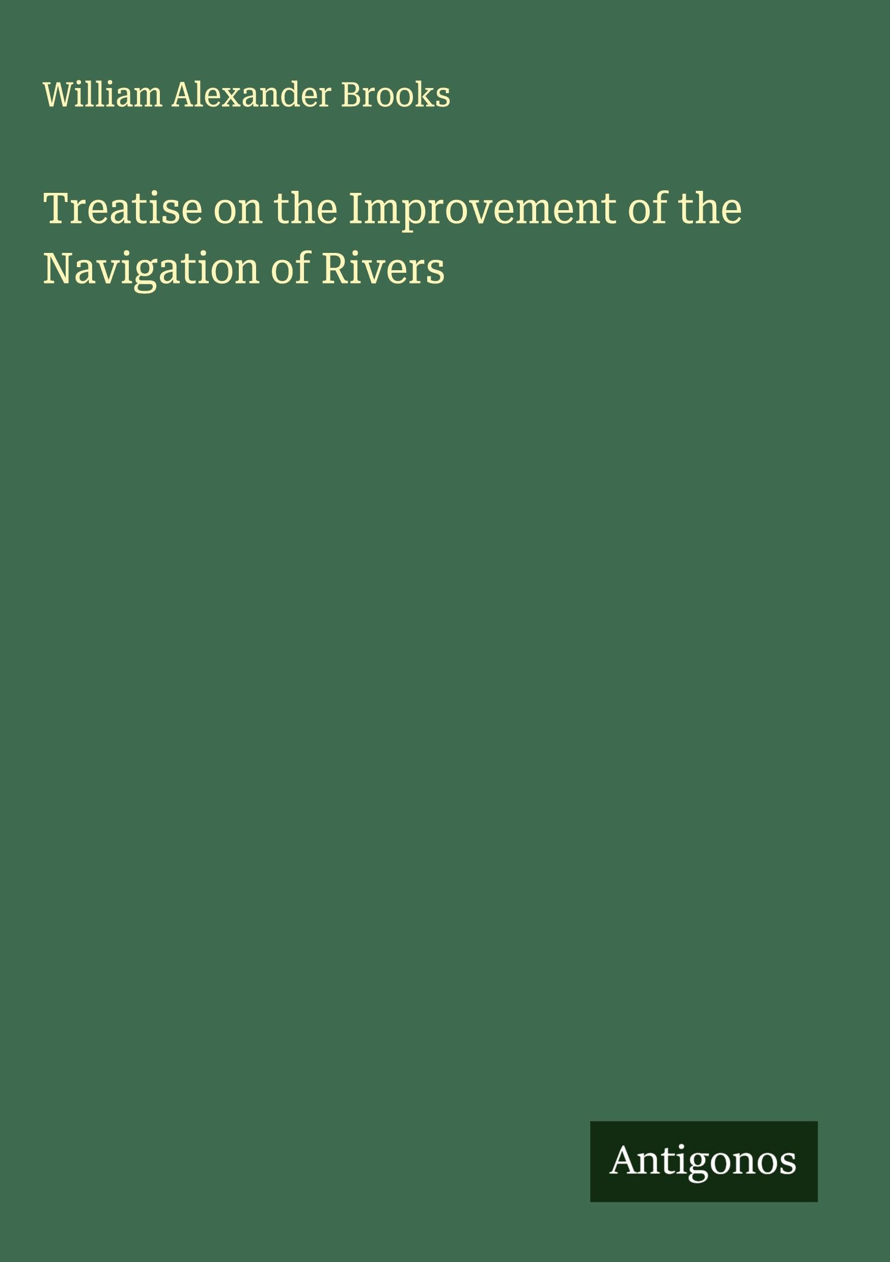 Treatise on the Improvement of the Navigation of Rivers Classics