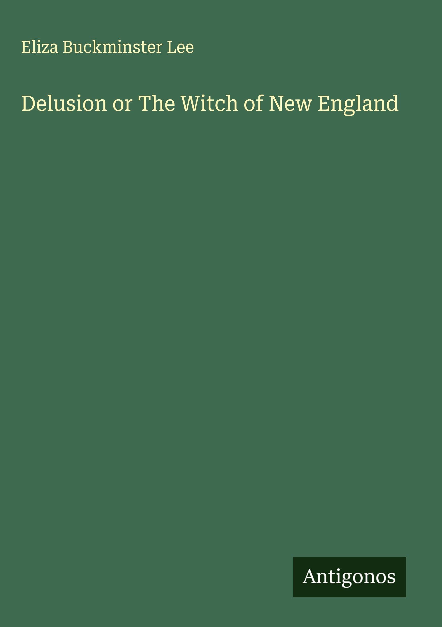Delusion or The Witch of New England Classics