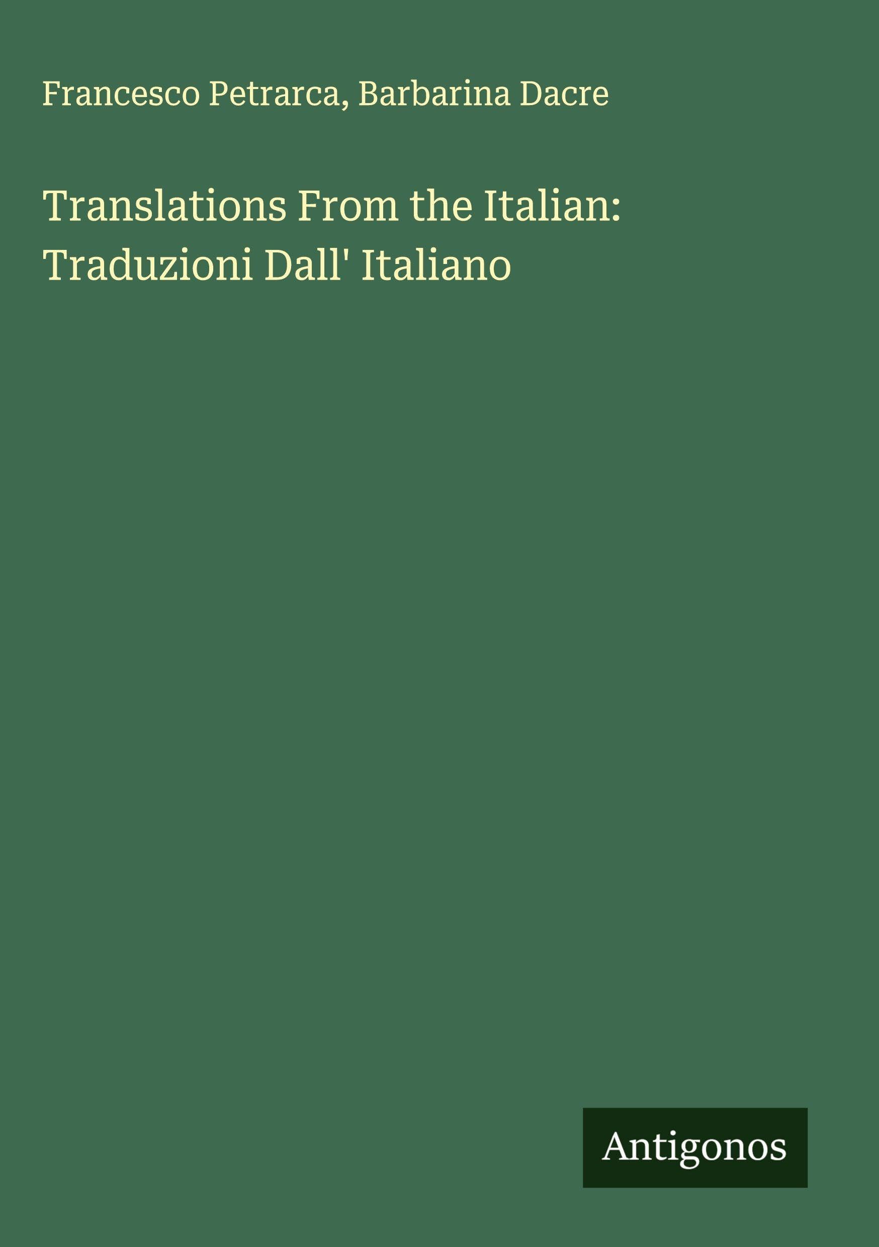 Translations From the Italian: Traduzioni Dall' Italiano Classics
