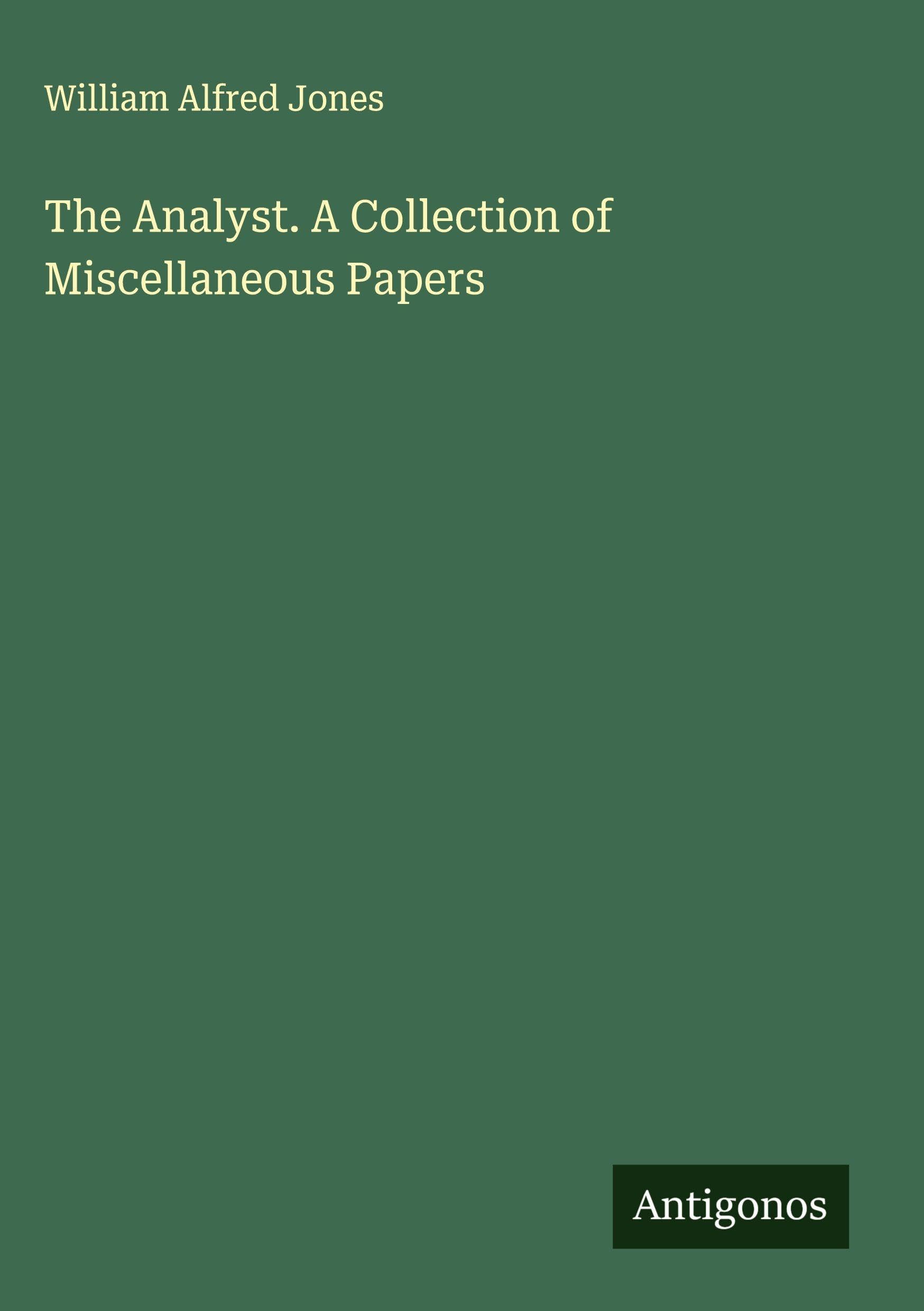 The Analyst. A Collection of Miscellaneous Papers Classics