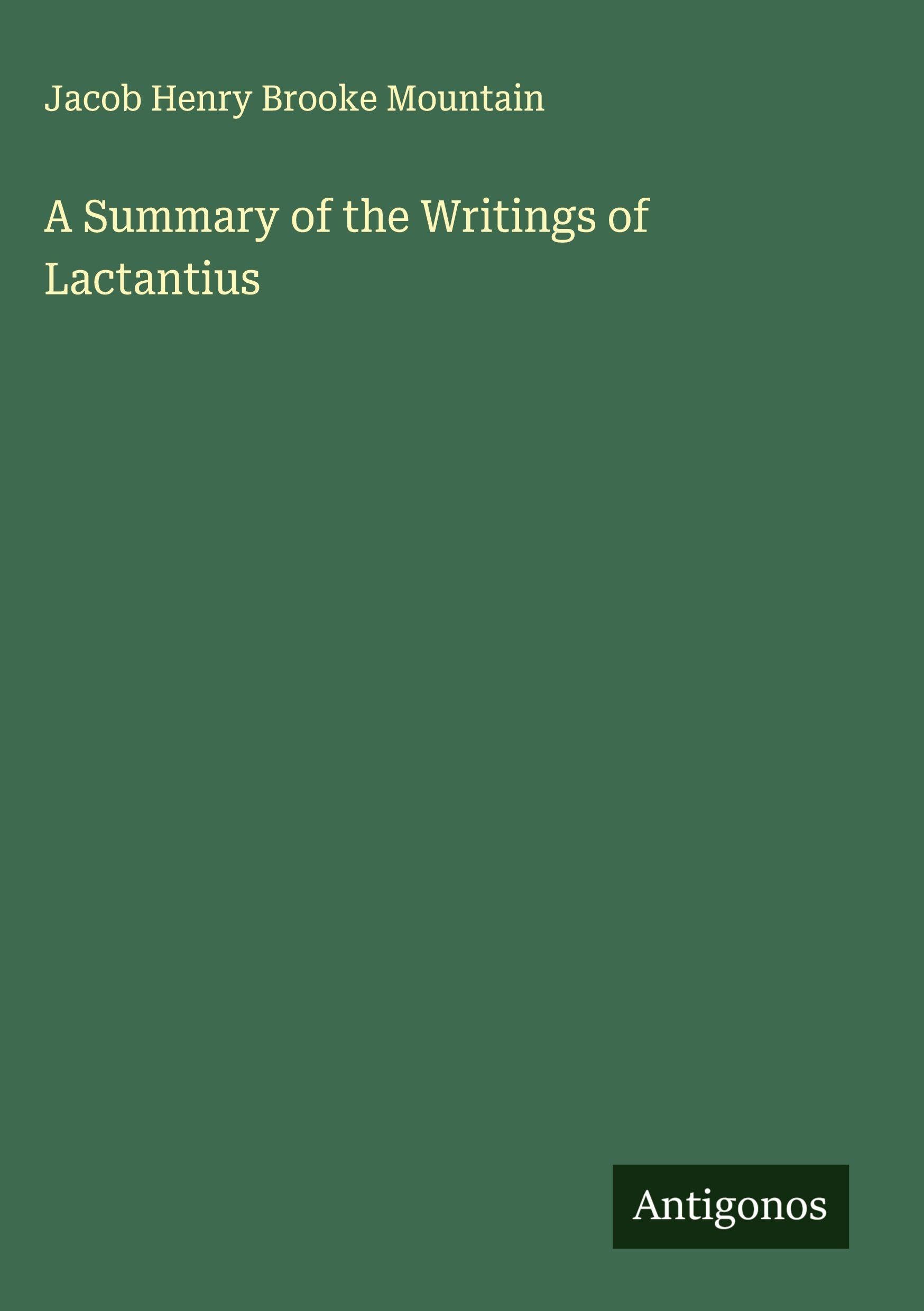 A Summary of the Writings of Lactantius Classics