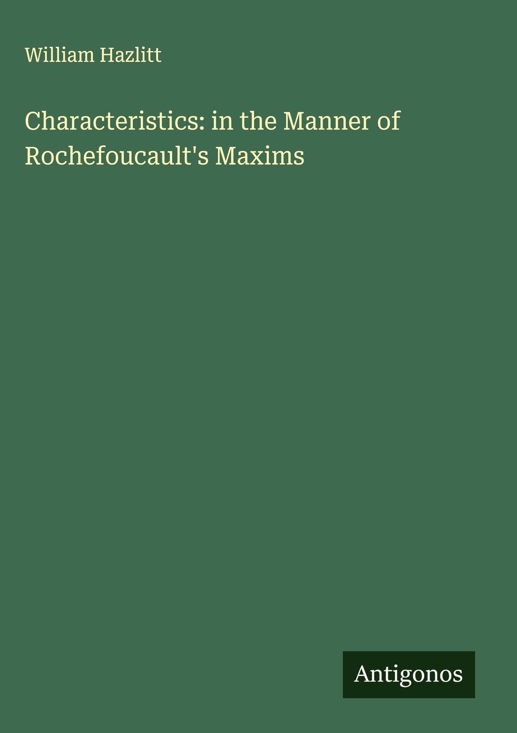 Characteristics: in the Manner of Rochefoucault's Maxims Classics
