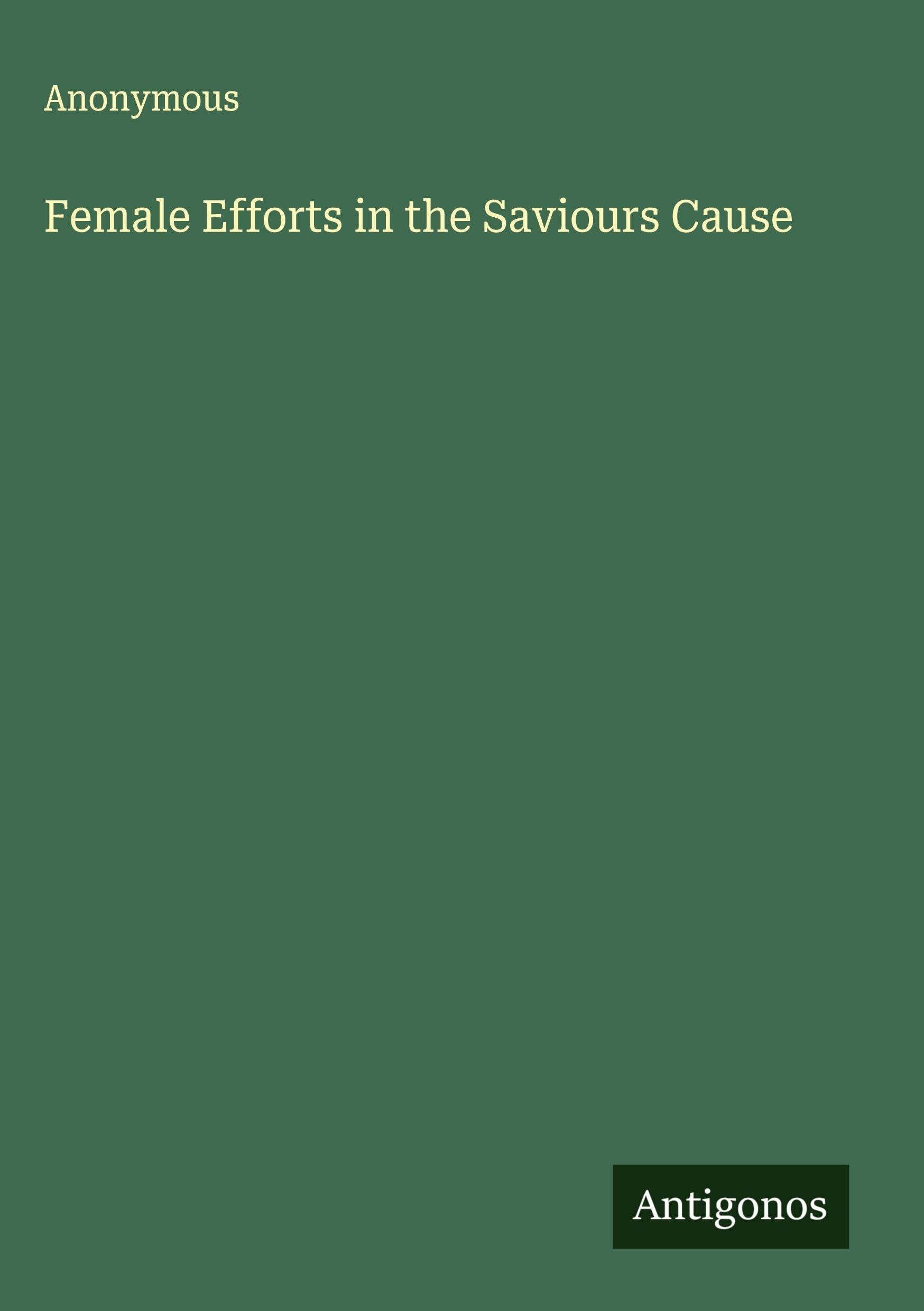 Female Efforts in the Saviours Cause Classics