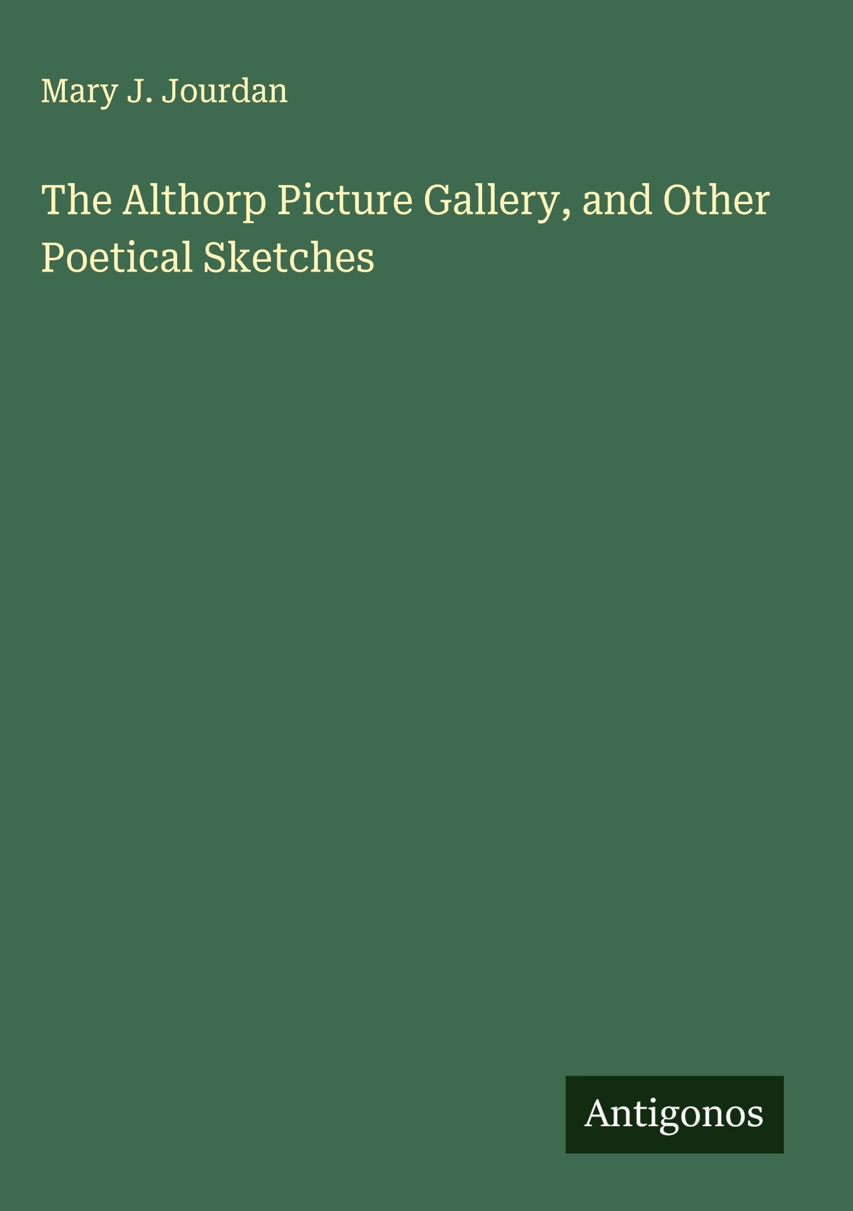 The Althorp Picture Gallery, and Other Poetical Sketches Classics