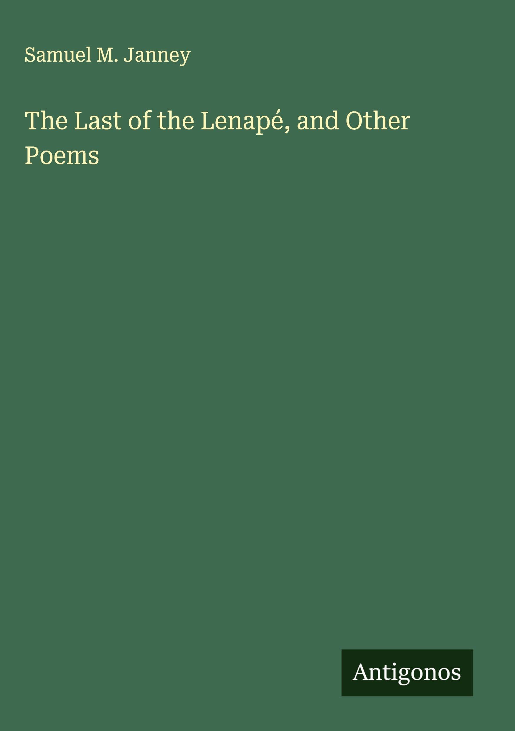 The Last of the Lenapé, and Other Poems Classics